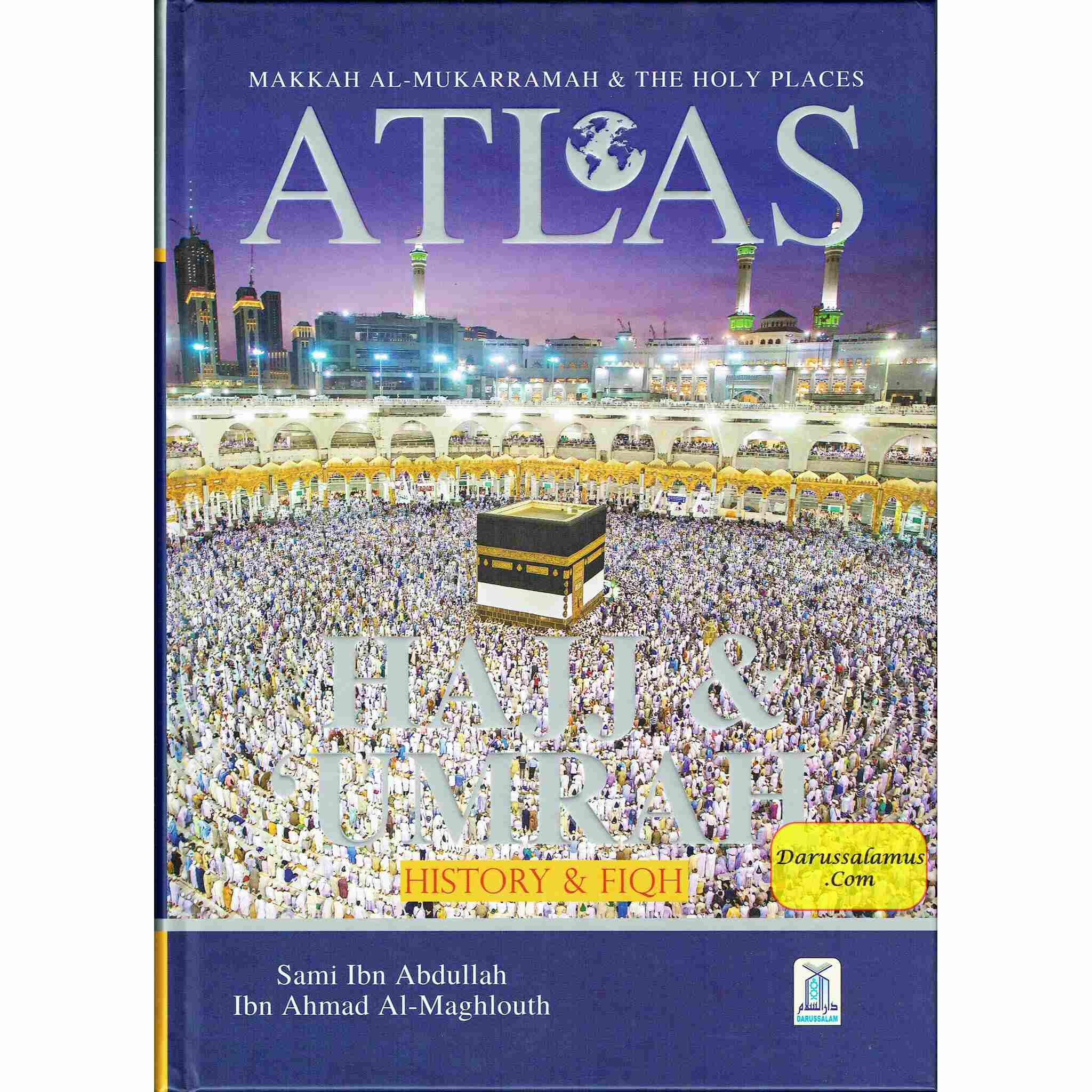 Atlas of Hajj & Umrah: History & Fiqh By Sami Ibn Abdullah Ibn Ahmad Al-Maghlouth、mySite、topwebapps