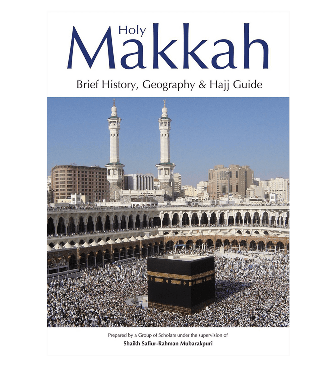 Holy Makkah - Brief History, Geography&Hajj Guide、mySite、topwebapps
