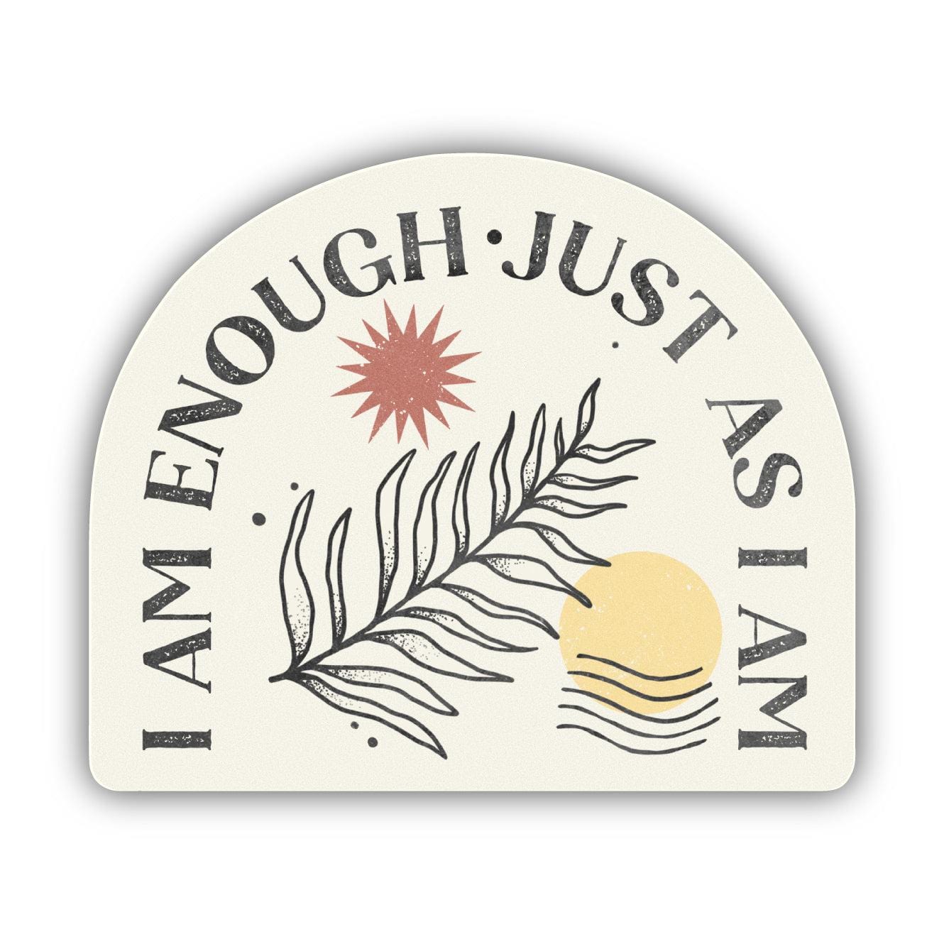  I Am Enough Just As I Am Sticker、mySite、ghnorth