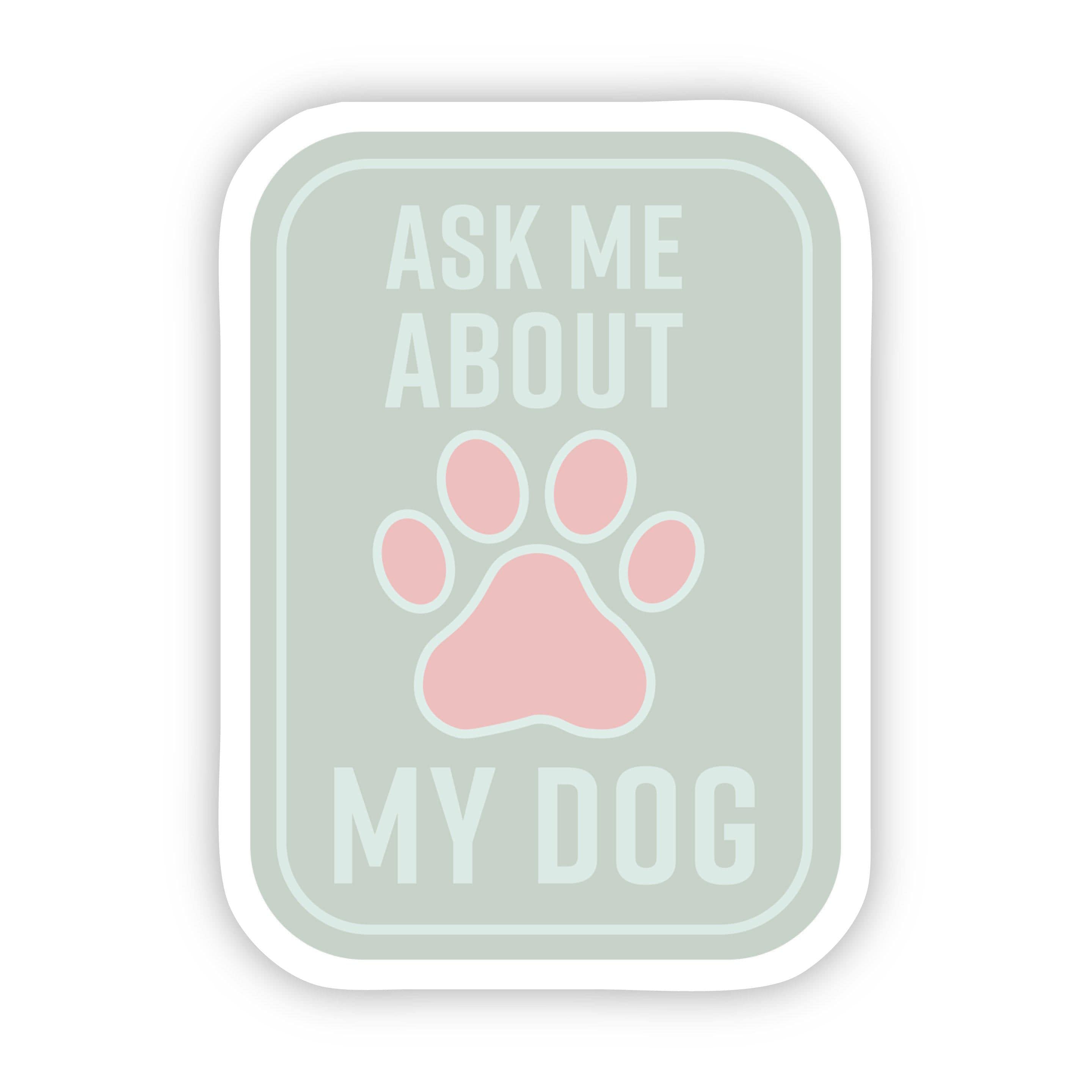  Ask Me About my Dog Sticker、mySite、elrpsem3k
