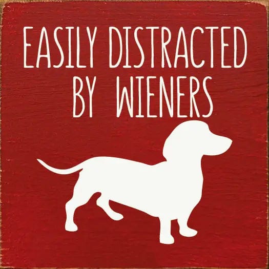 Easily Distracted by Wieners Wood Sign-NEW Colors!、mySite、g9winljtr