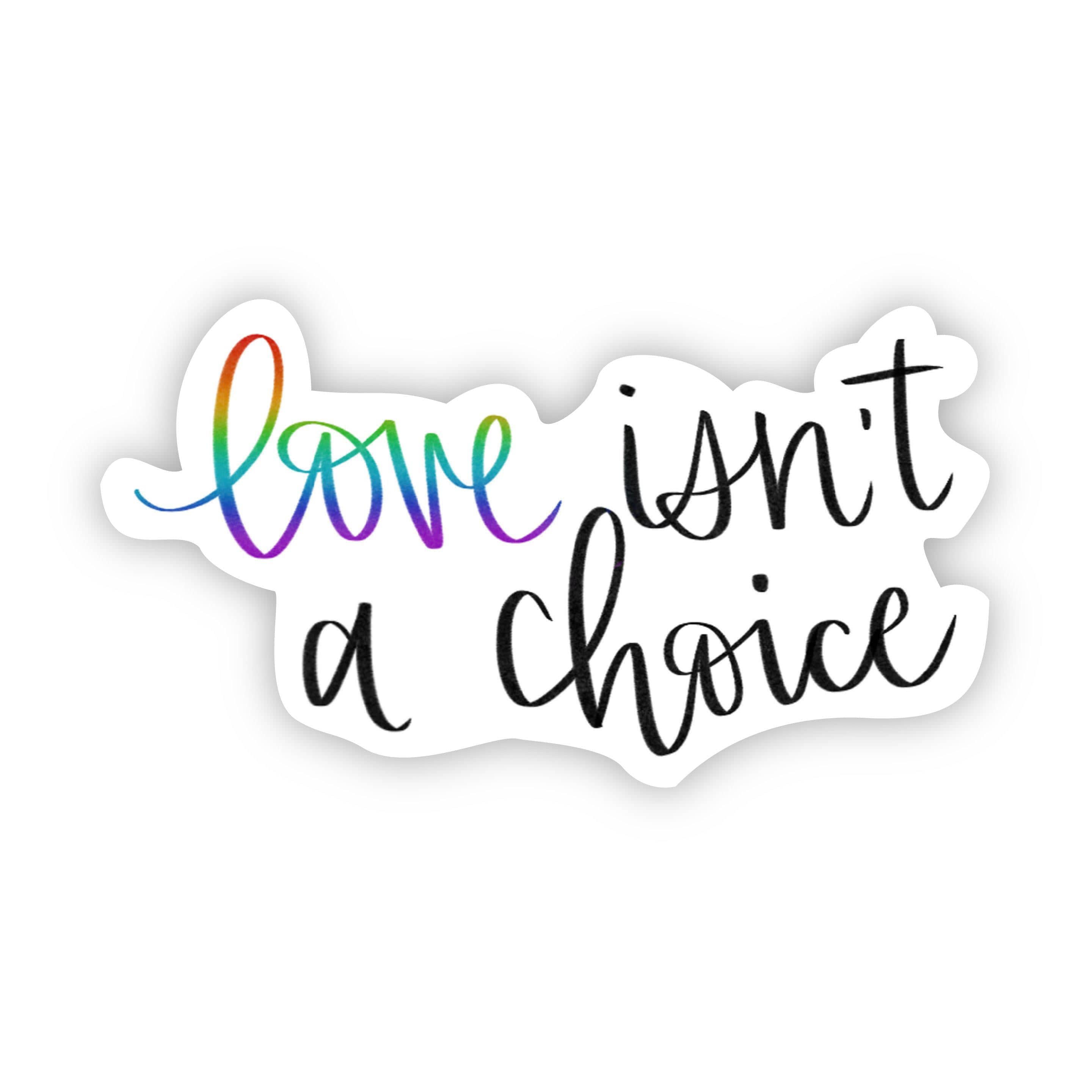  Love isn't a choice sticker、mySite、elrpsem3k