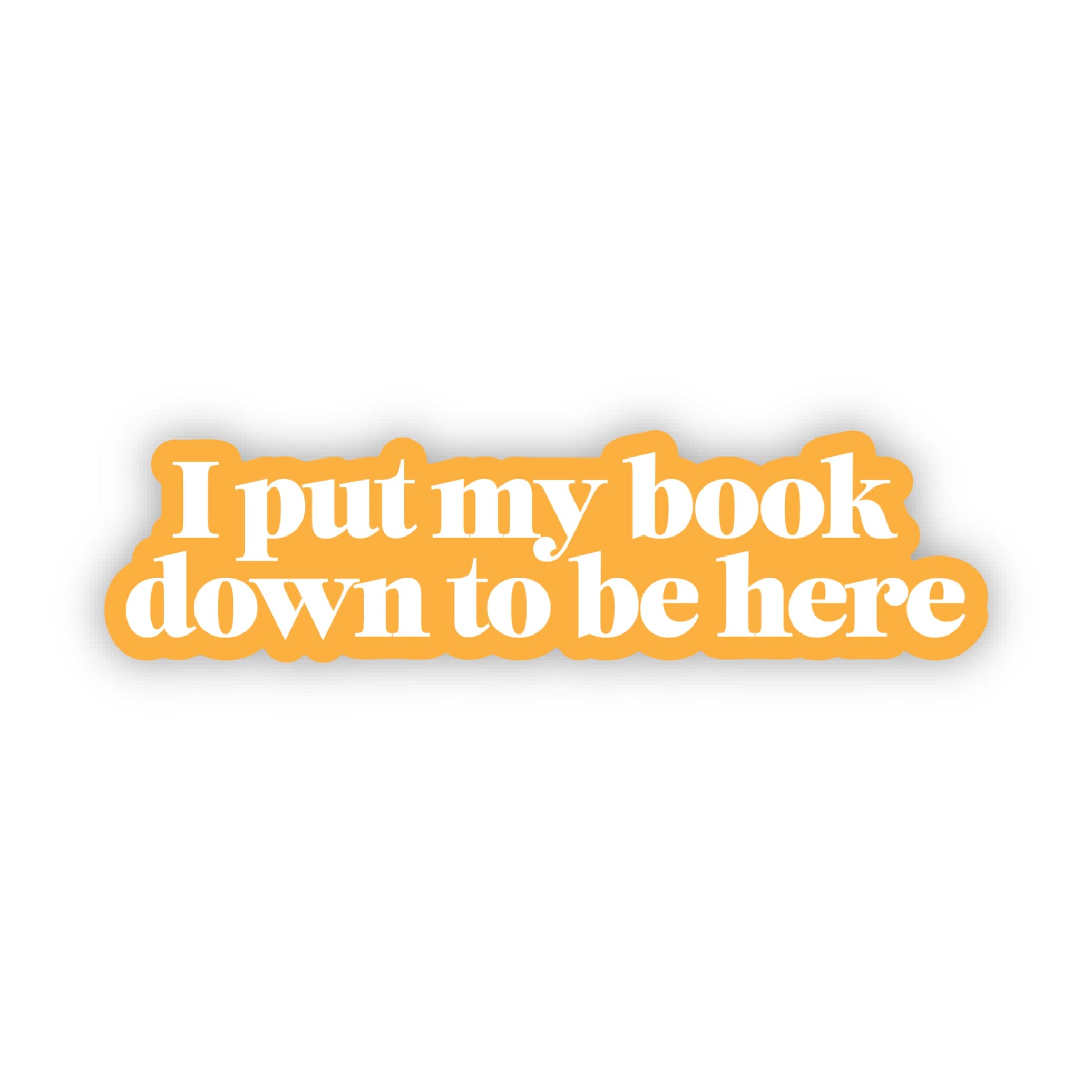 I put my book down to be here Text Sticker、mySite、ghnorth
