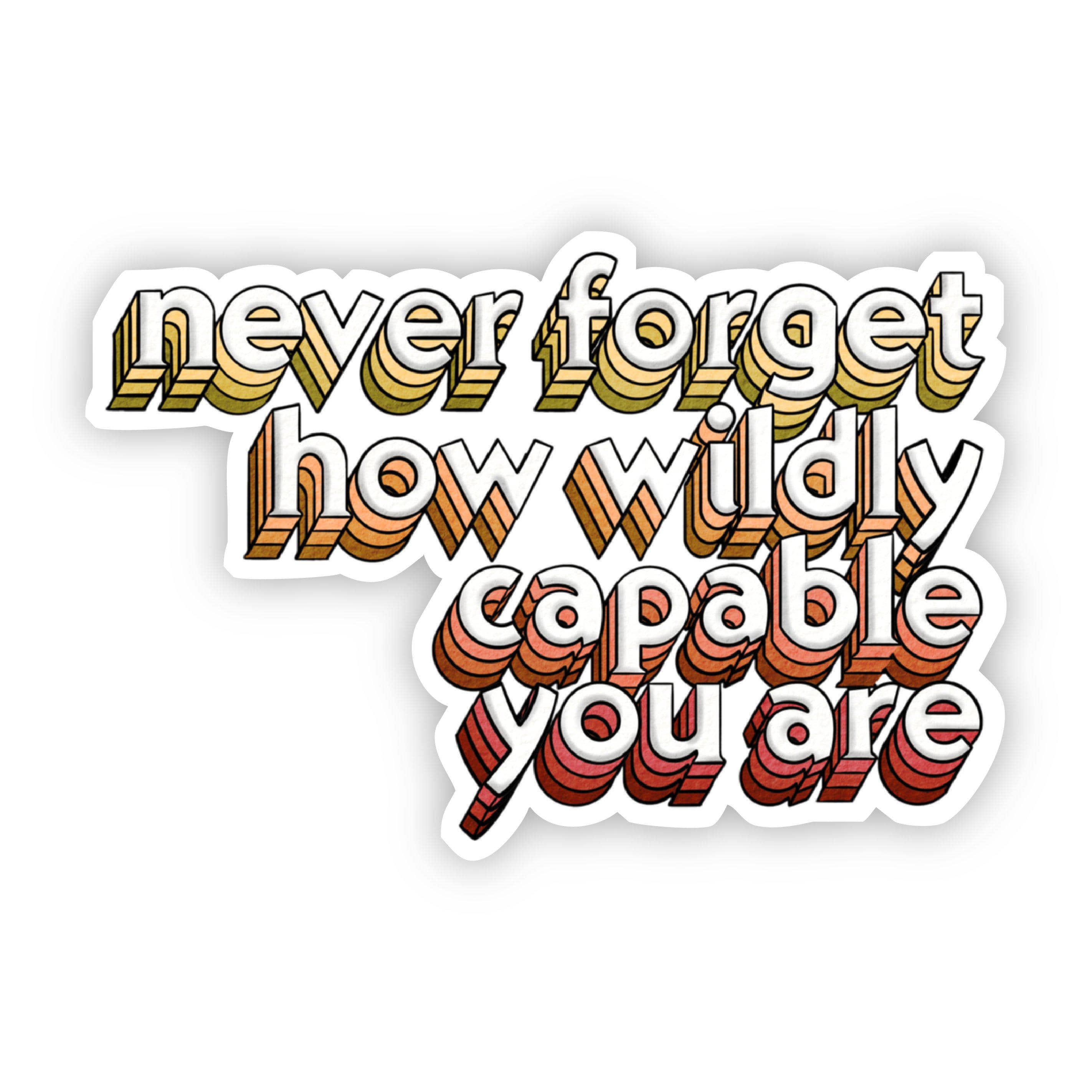  Never Forget How Wildly Capable You Are Yellow Lettering Sticker、mySite、elrpsem3k