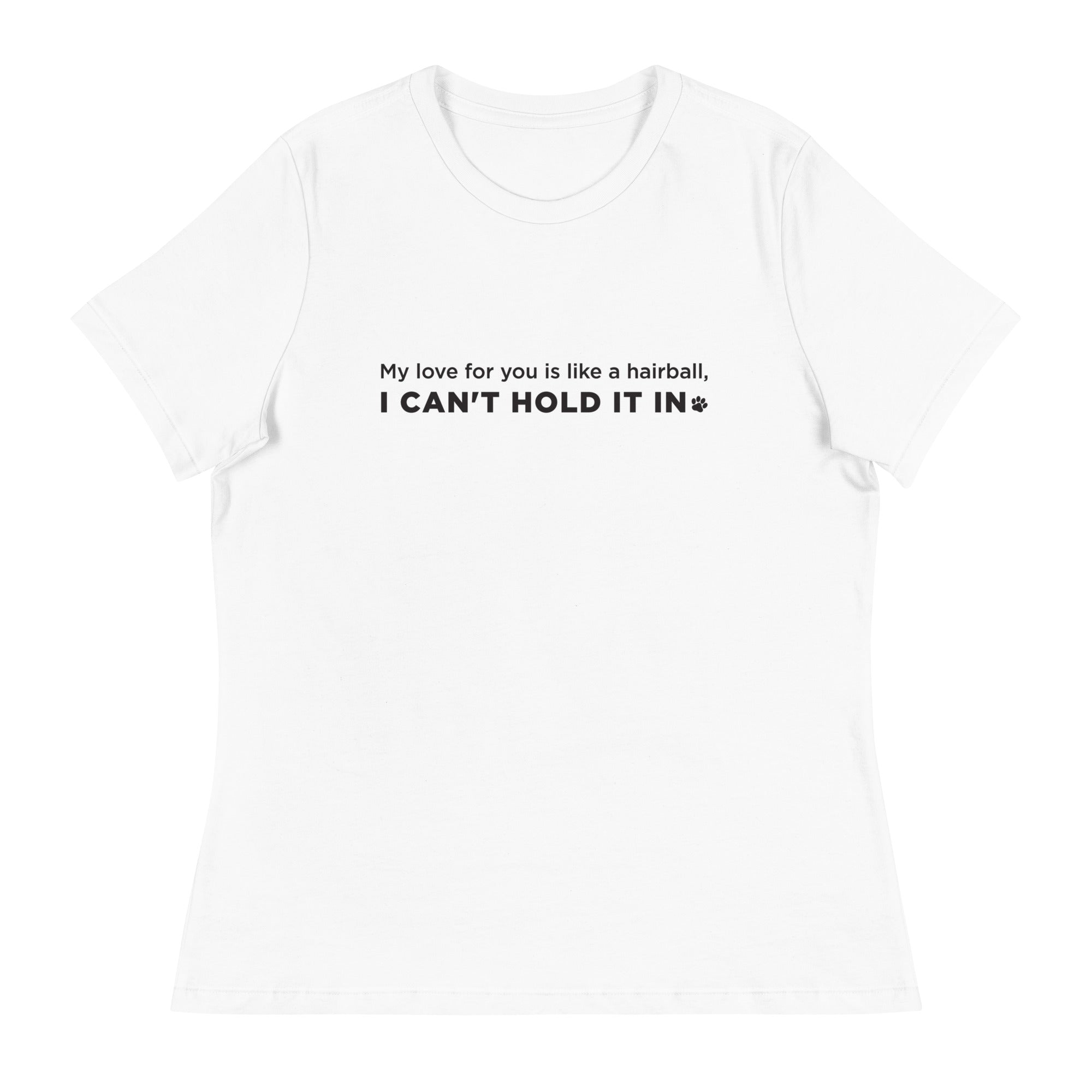 My Love For You Is Like A Hairball Women's Relaxed T-Shirt、mySite、camillekostekn