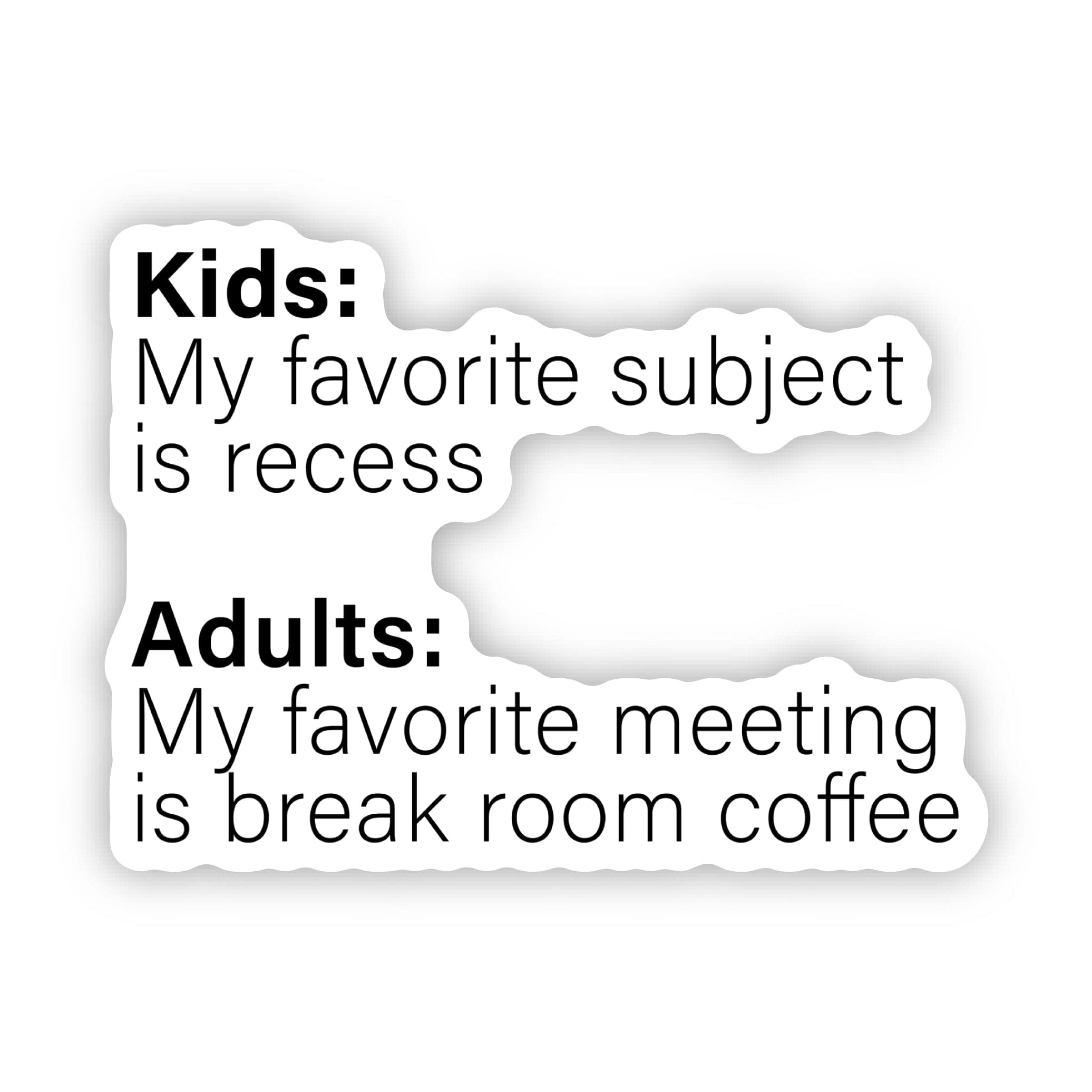  My favorite meeting is break room coffee Funny Work Sticker、mySite、elrpsem3k