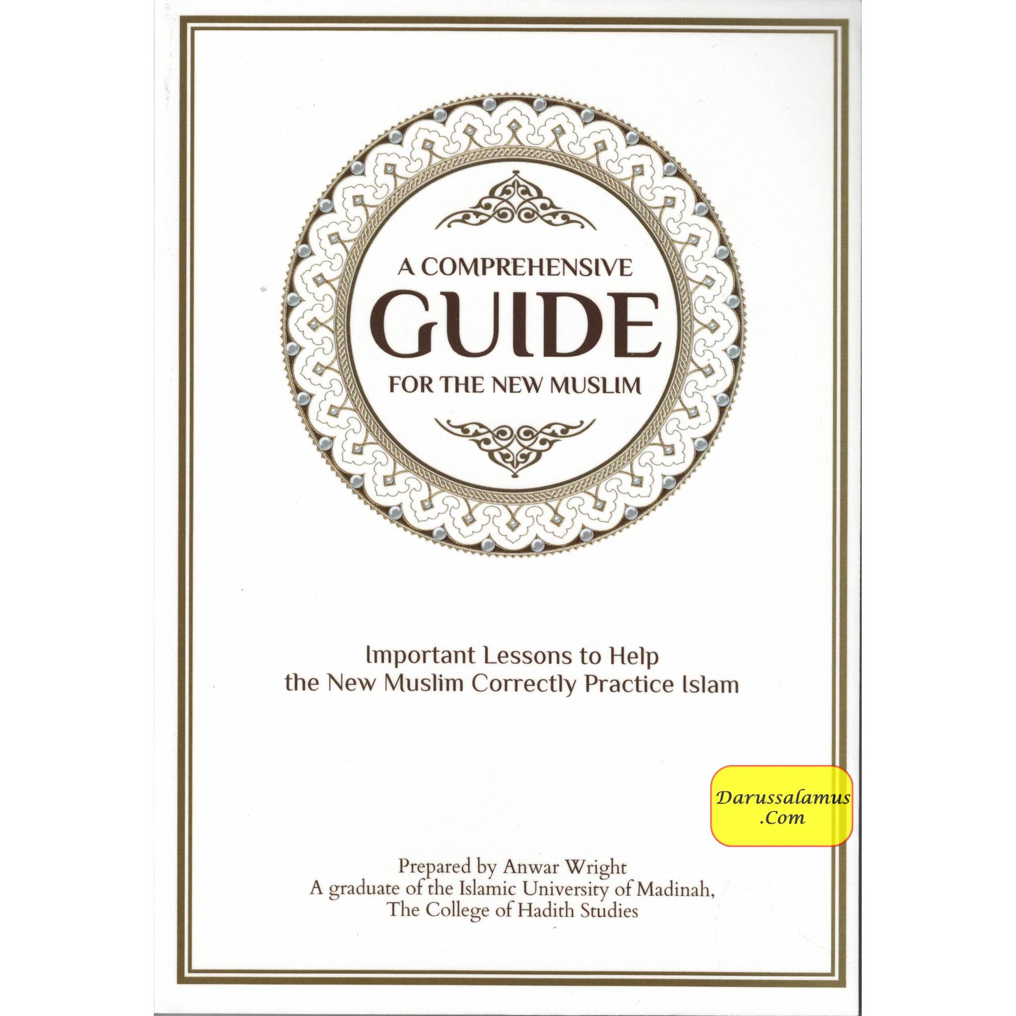 A Comprehensive Guide For the New Muslim - Important Lessons to Help the New Muslim Correctly Practice Islam By Anwar Wright、mySite、topwebapps