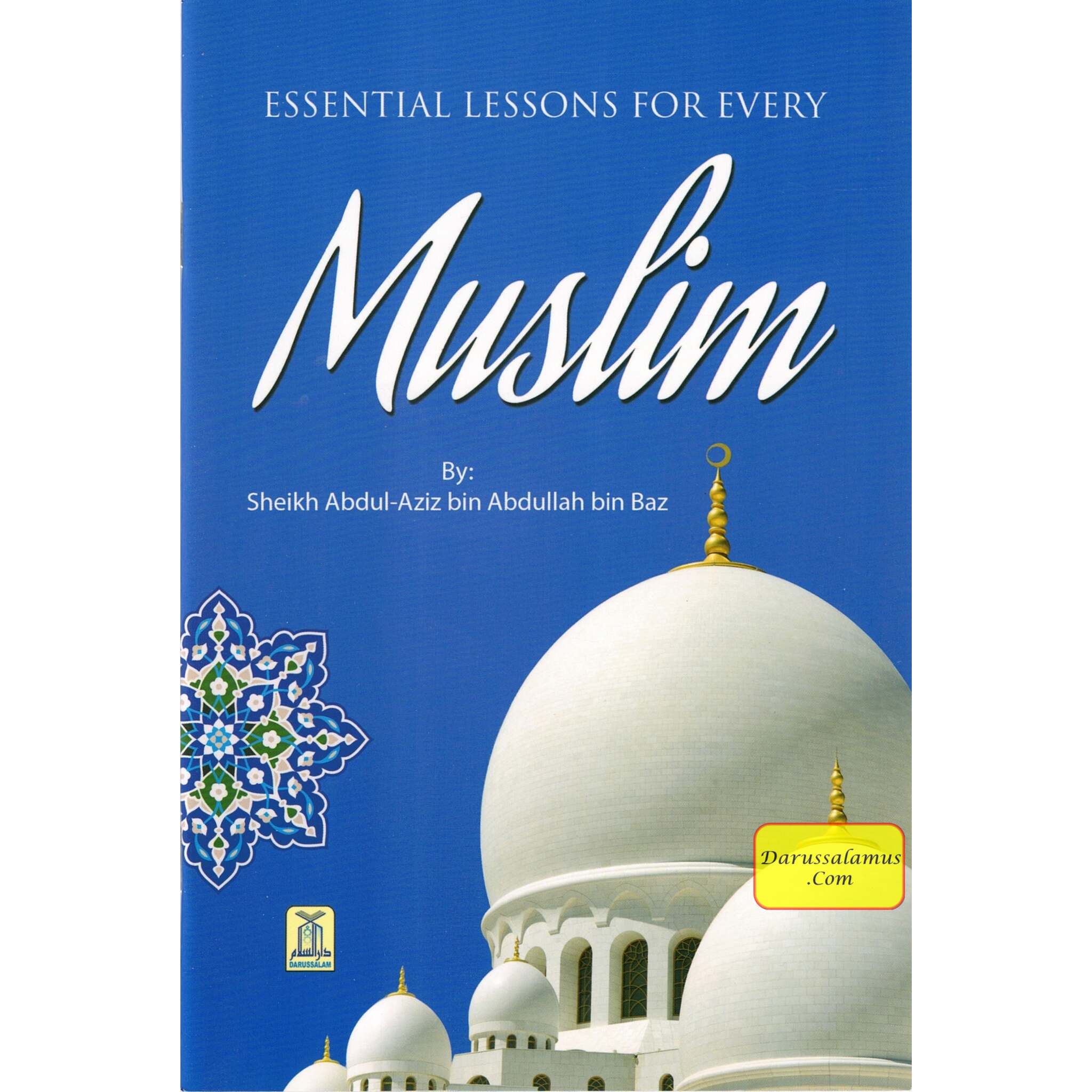 Essential Lessons for Every Muslim By Abdul Aziz bin Abdullah bin Baz、mySite、topwebapps