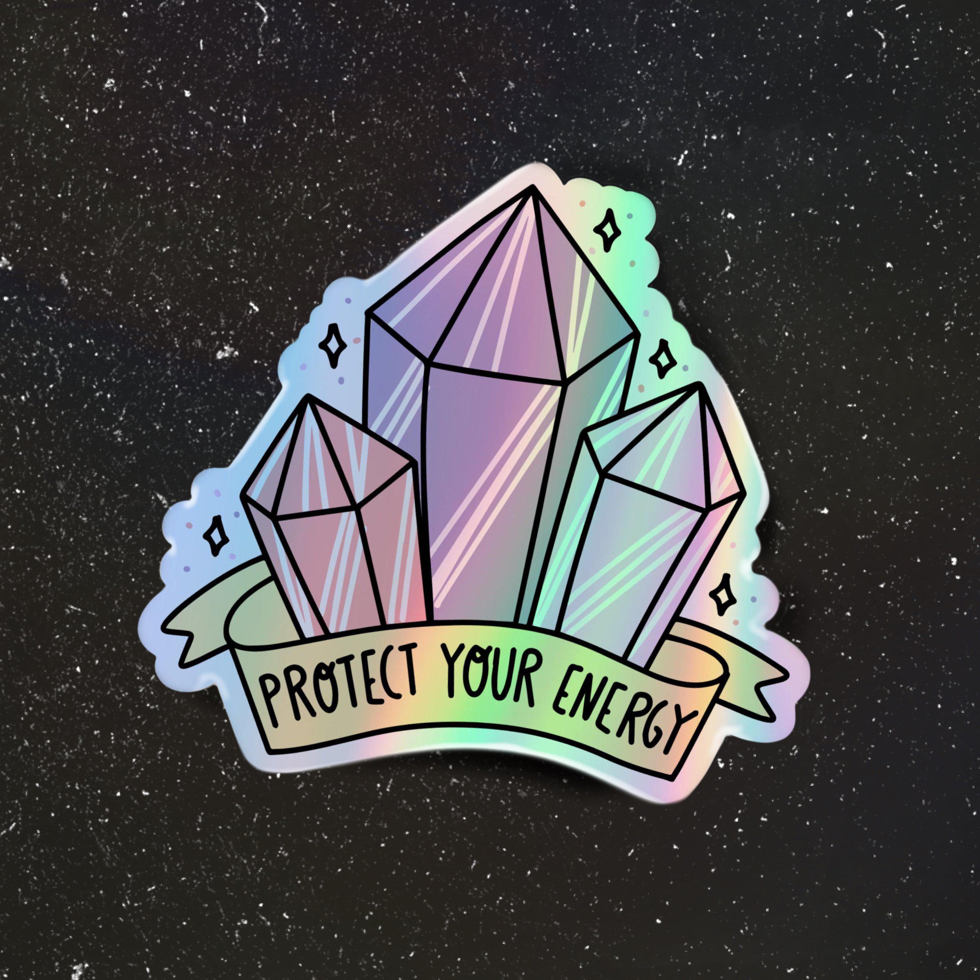  Protect Your Energy Holographic Sticker - Crystals、mySite、elrpsem3k