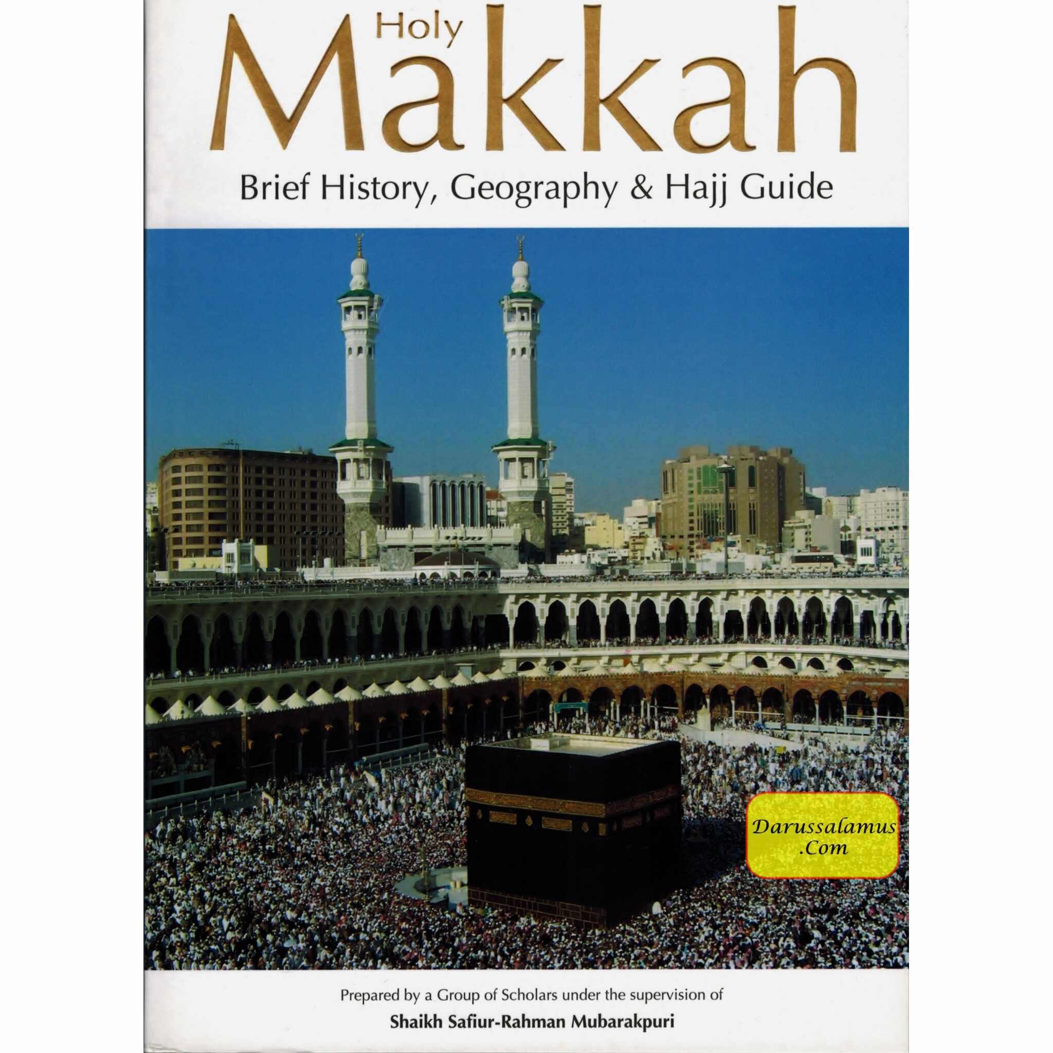 Holy Makkah: Brief History, Geography & Hajj Guide By Safi-ur-Rahman al-Mubarkpuri、mySite、topwebapps