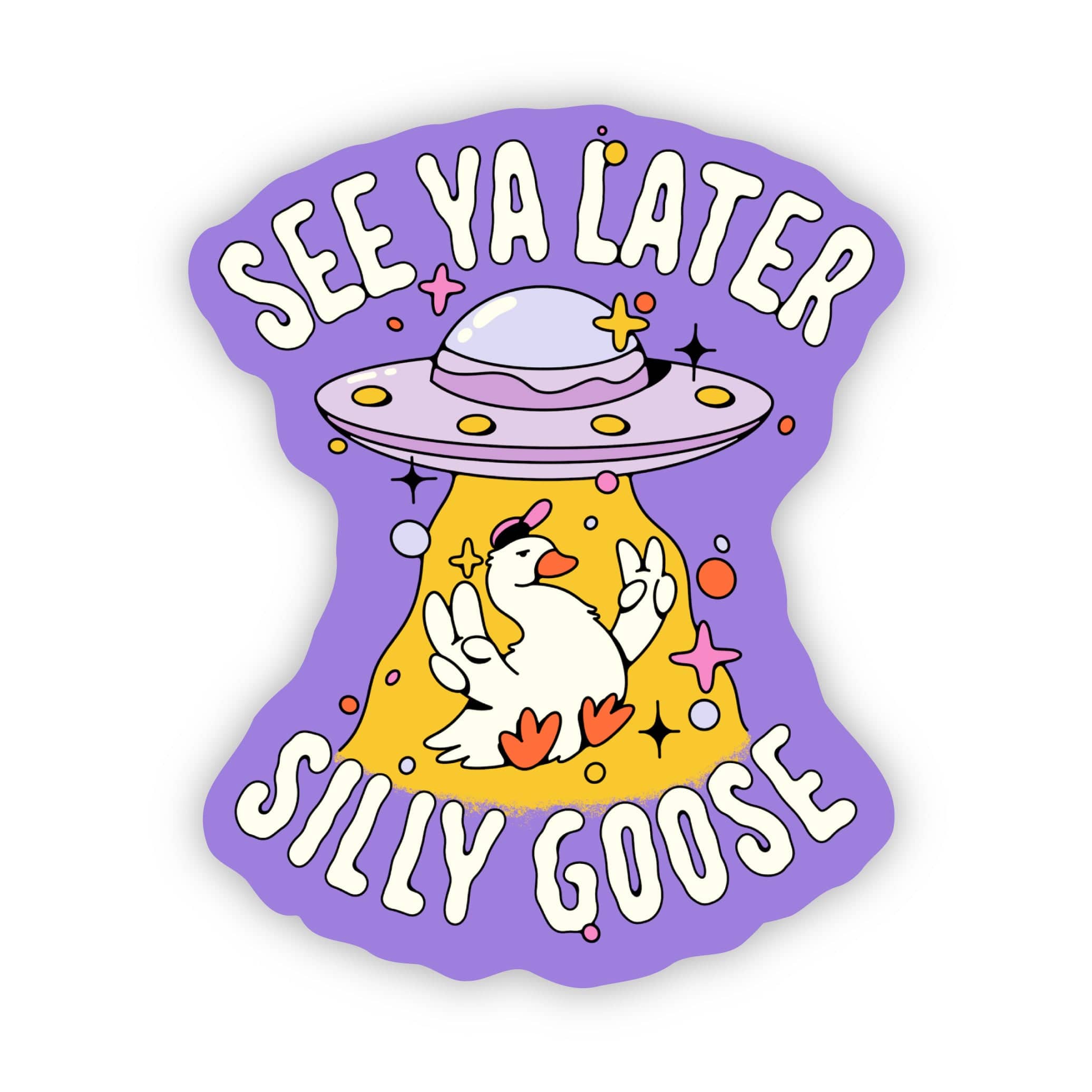 See Ya Later You Silly Goose UFO Sticker、mySite、ghnorth