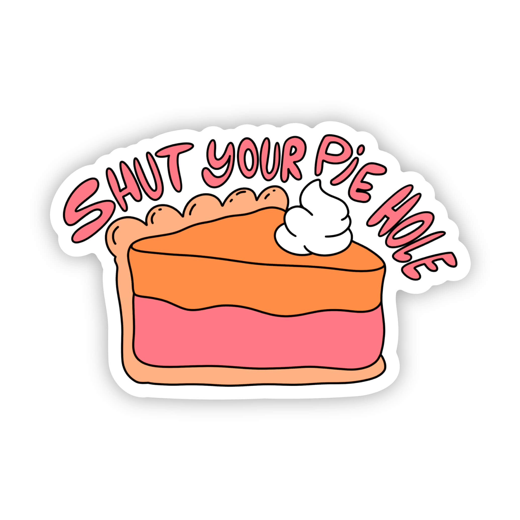 Shut your pie hole sticker、mySite、elrpsem3k
