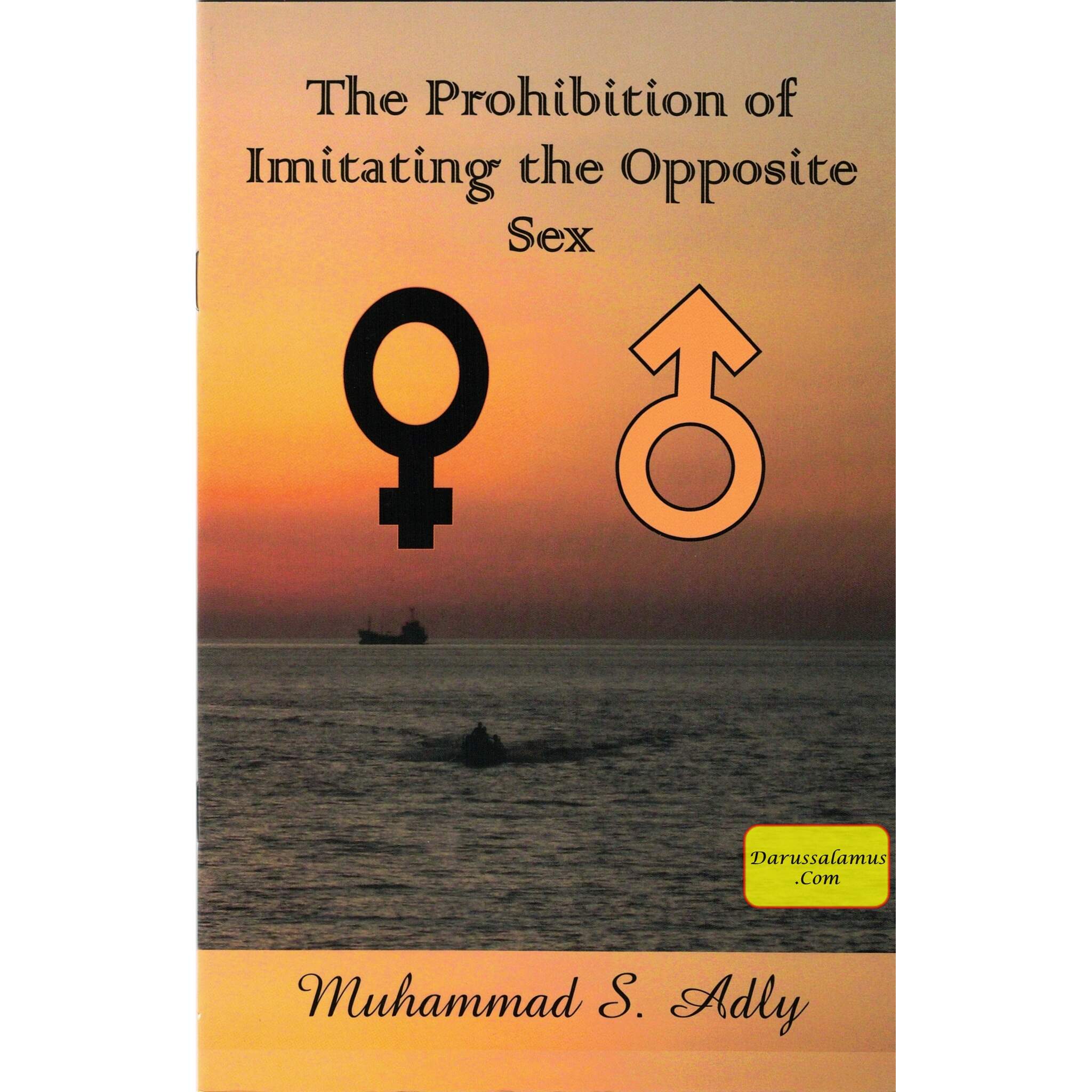The Prohibition Of Imitating The Opposite Sex, (Booklet) By Shaykh Muhammad S. Adly、mySite、topwebapps