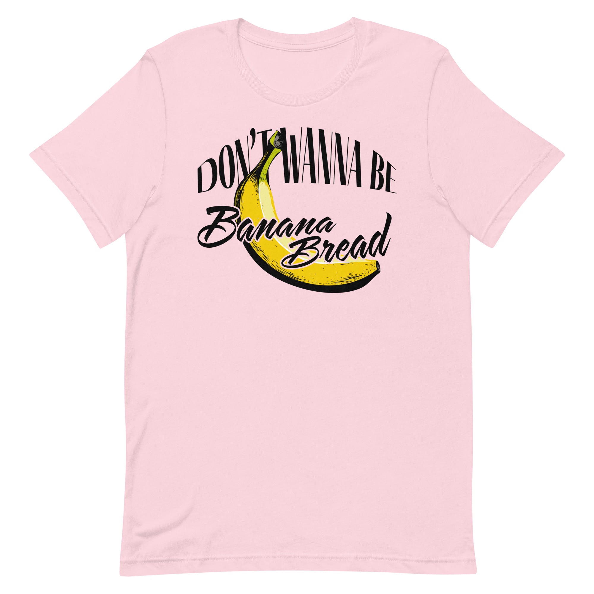 'Don't Wanna Be Banana Bread' Tee、mySite、hinf8tx79