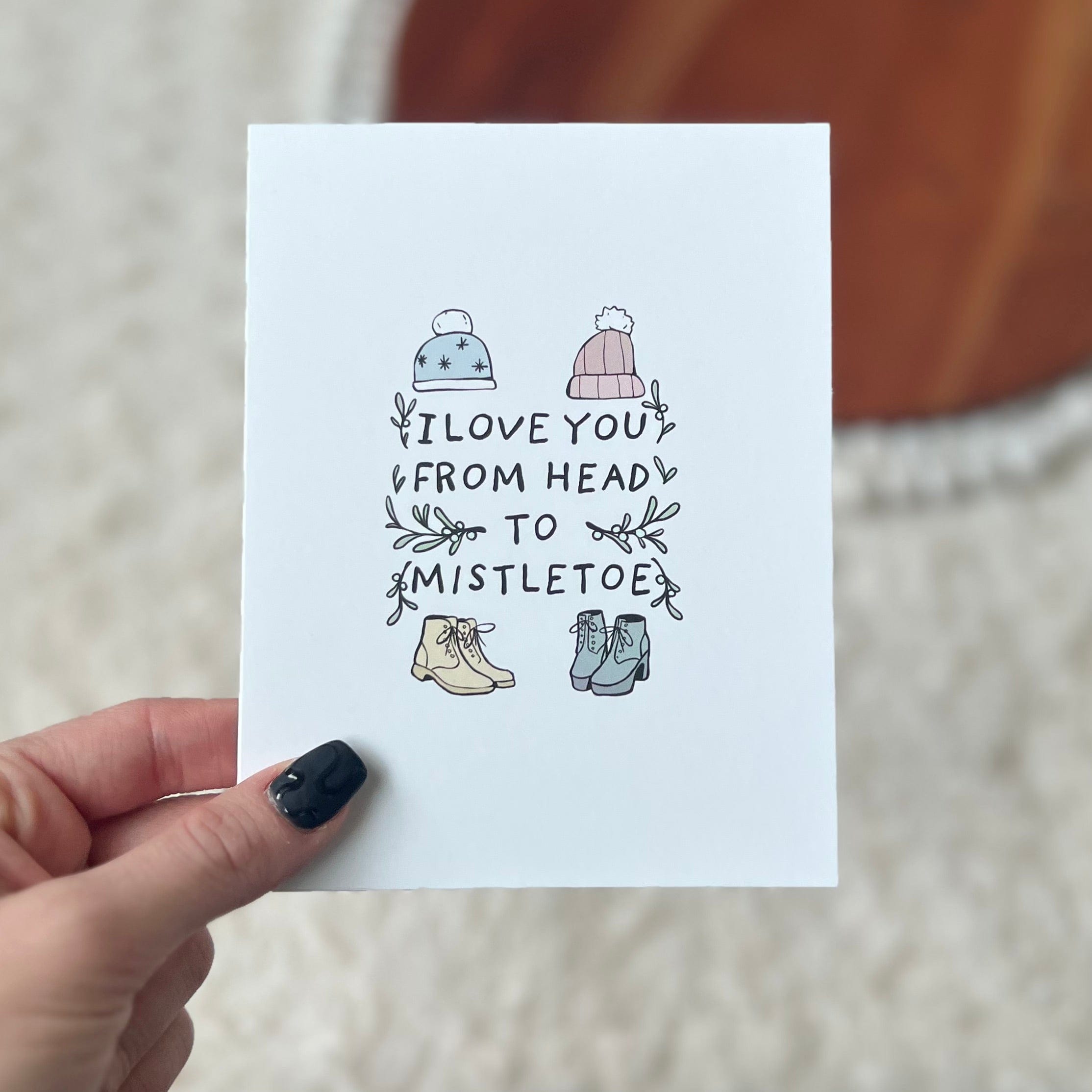  I Love You From Head to Mistletoe Holiday Greeting Card、mySite、elrpsem3k