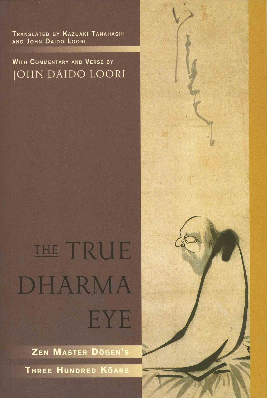 The True Dharma Eye: Zen Master Dogen's Three Hundred Koans、mySite、topwebapps