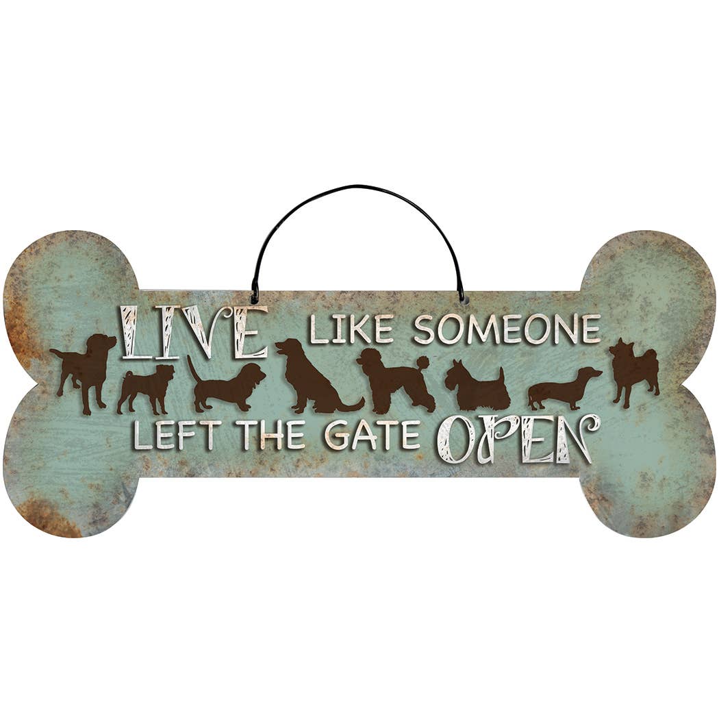 Live Like Someone Left the Gate Open - Dog Tin Sign *、mySite、g9winljtr