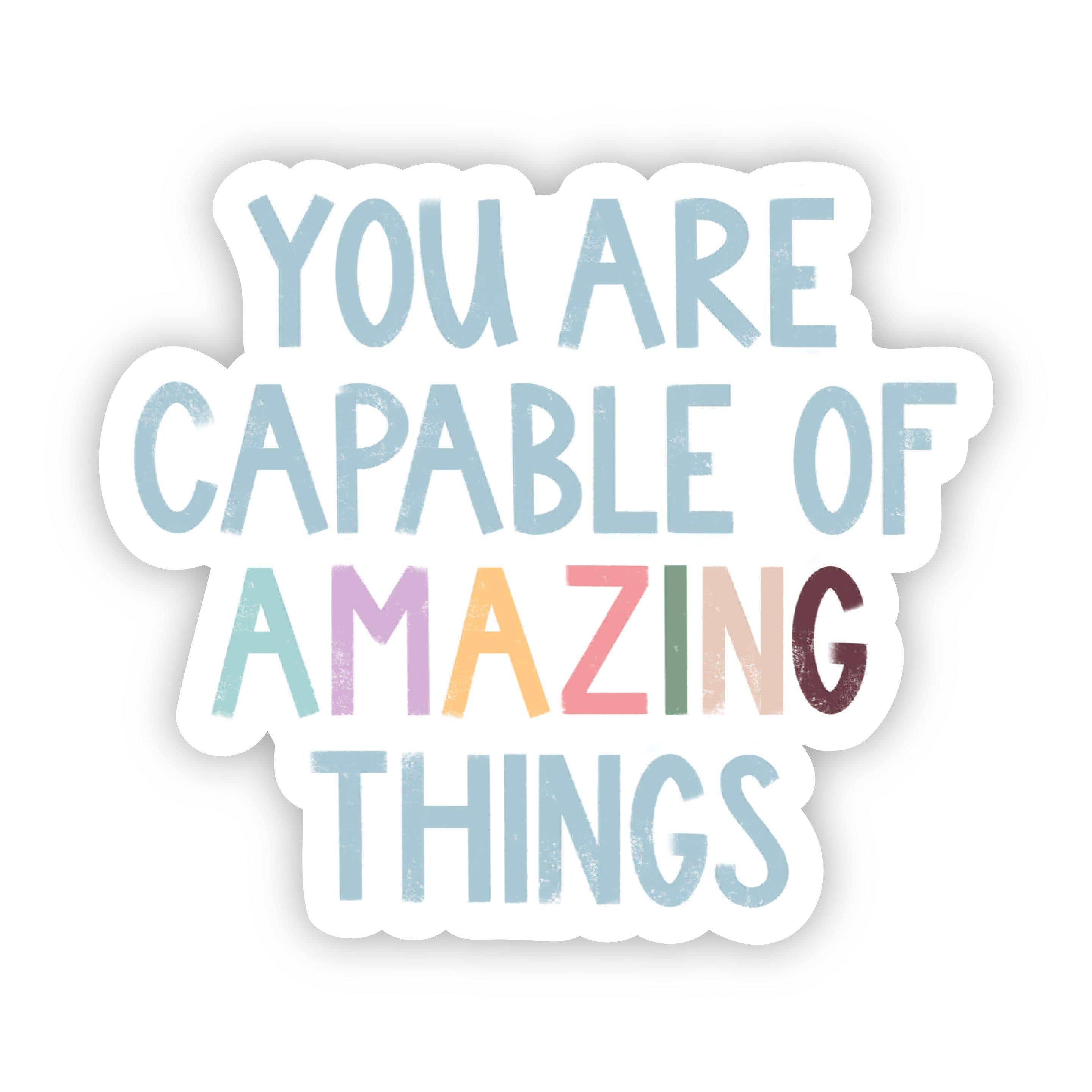  You Are Capable of Amazing Things Multicolor Lettering Sticker、mySite、elrpsem3k