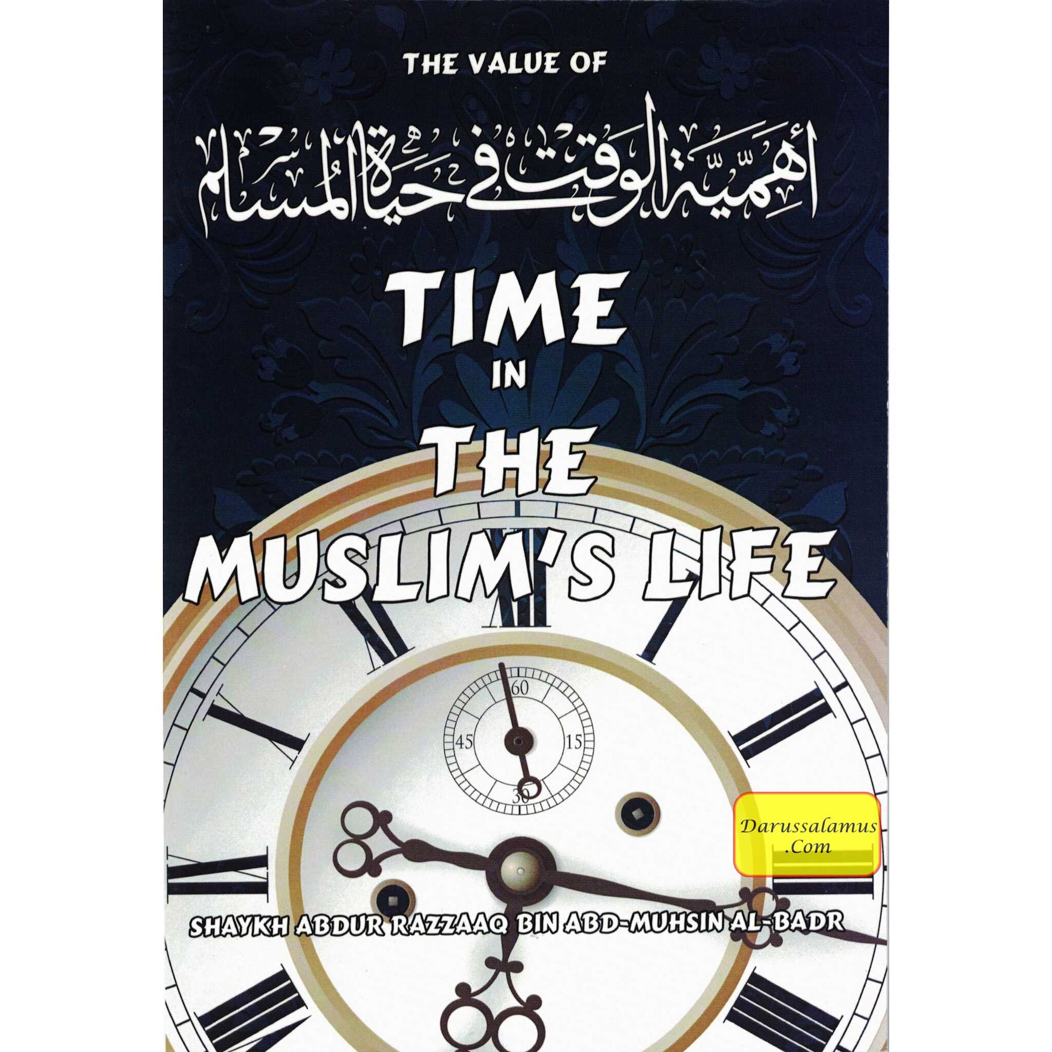 The value of time in the Muslim’s life By Shaykh Abdur Razzaaq bin Abdul Muhsin Al-Badr、mySite、topwebapps