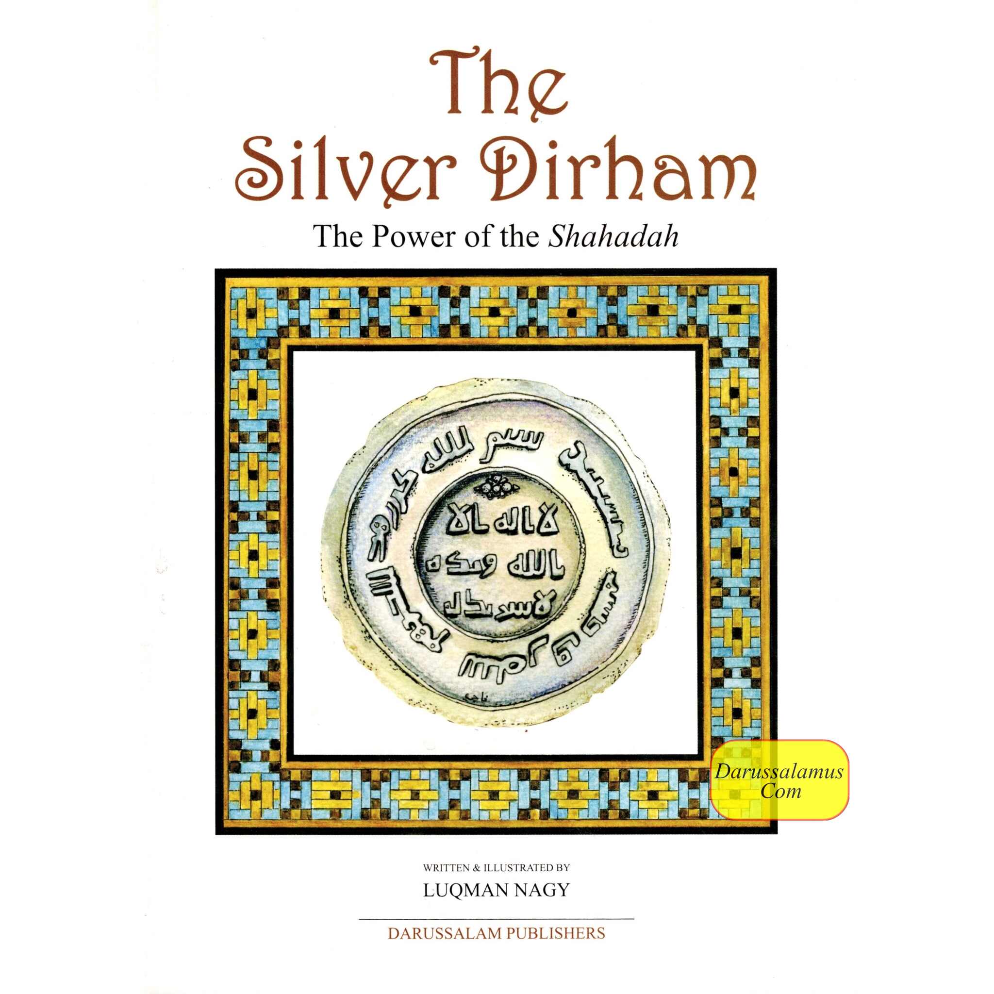 The Silver Dirham The Power of Shahadah By Luqman Nagy、mySite、topwebapps