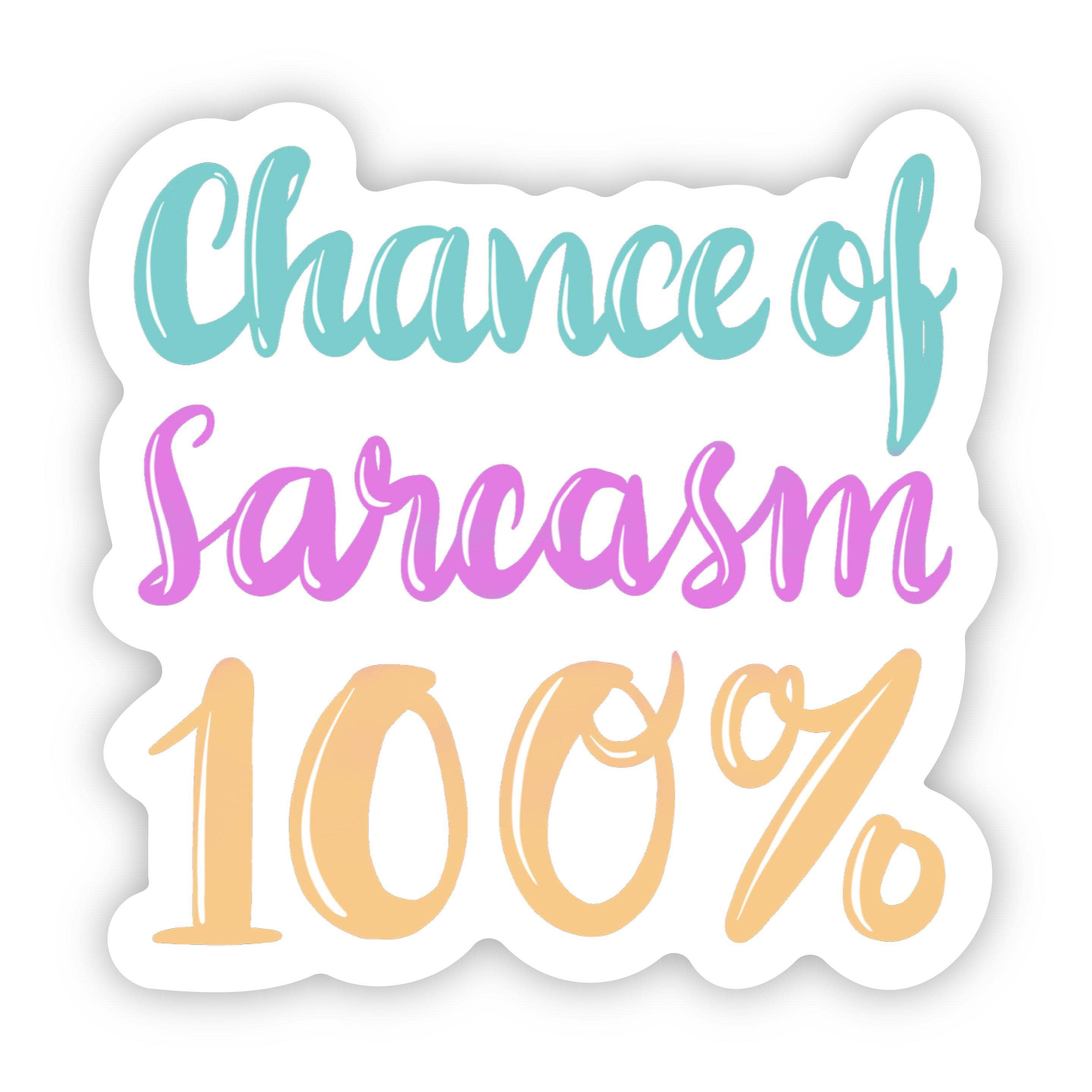  Chance of Sarcasm 100% Multicolor Sticker、mySite、elrpsem3k