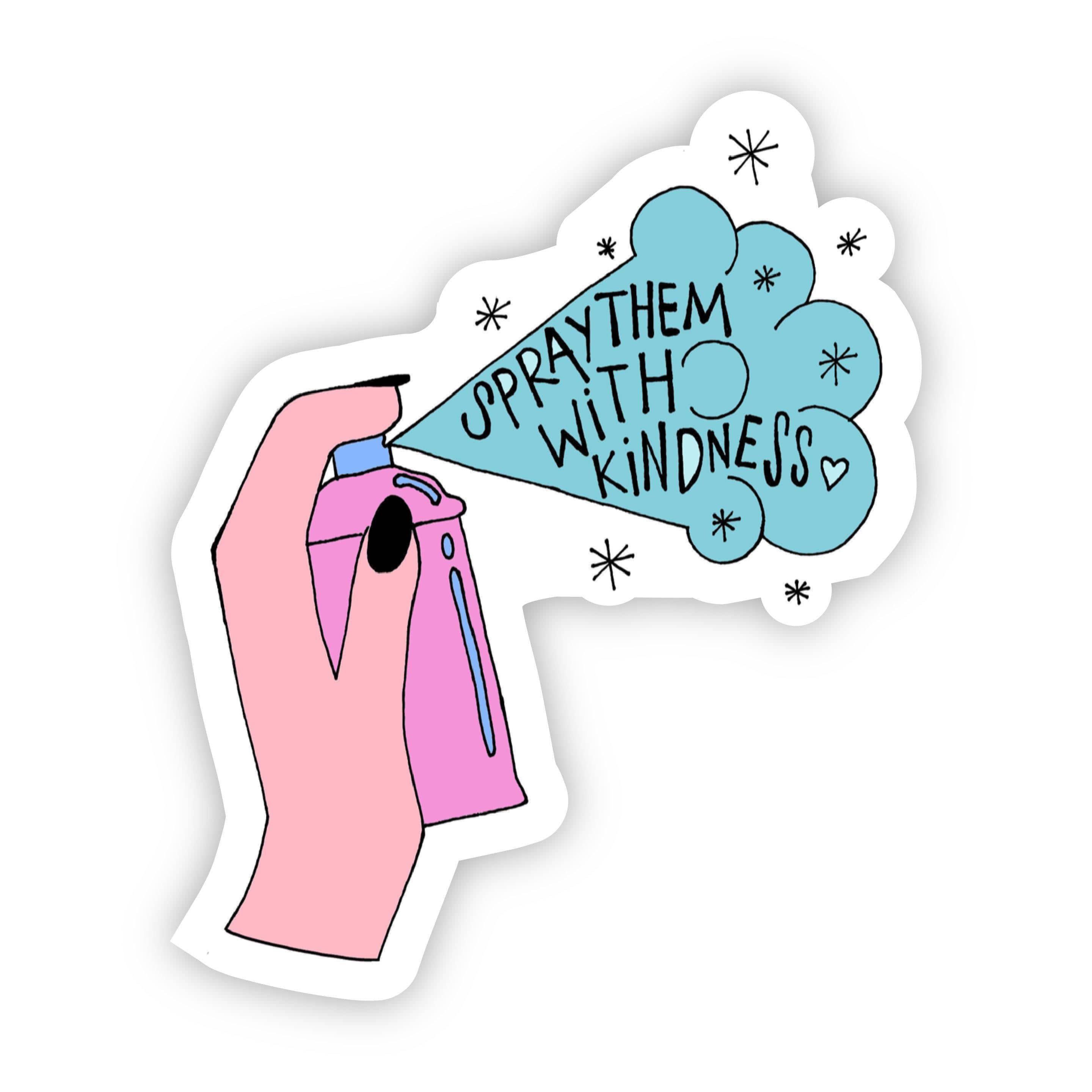  Spray Them With Kindness Sticker、mySite、elrpsem3k
