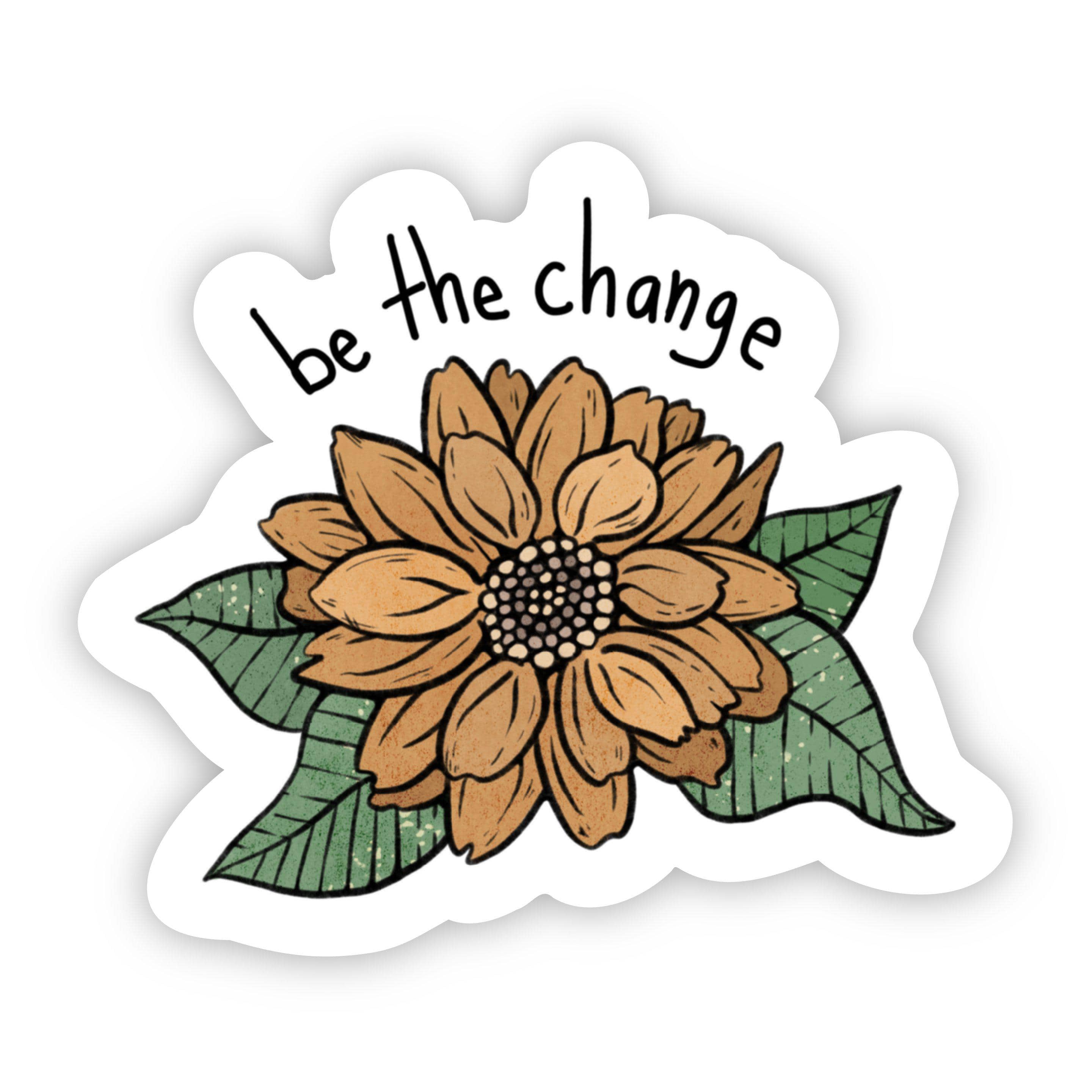  Be The Change Sunflower Sticker、mySite、elrpsem3k