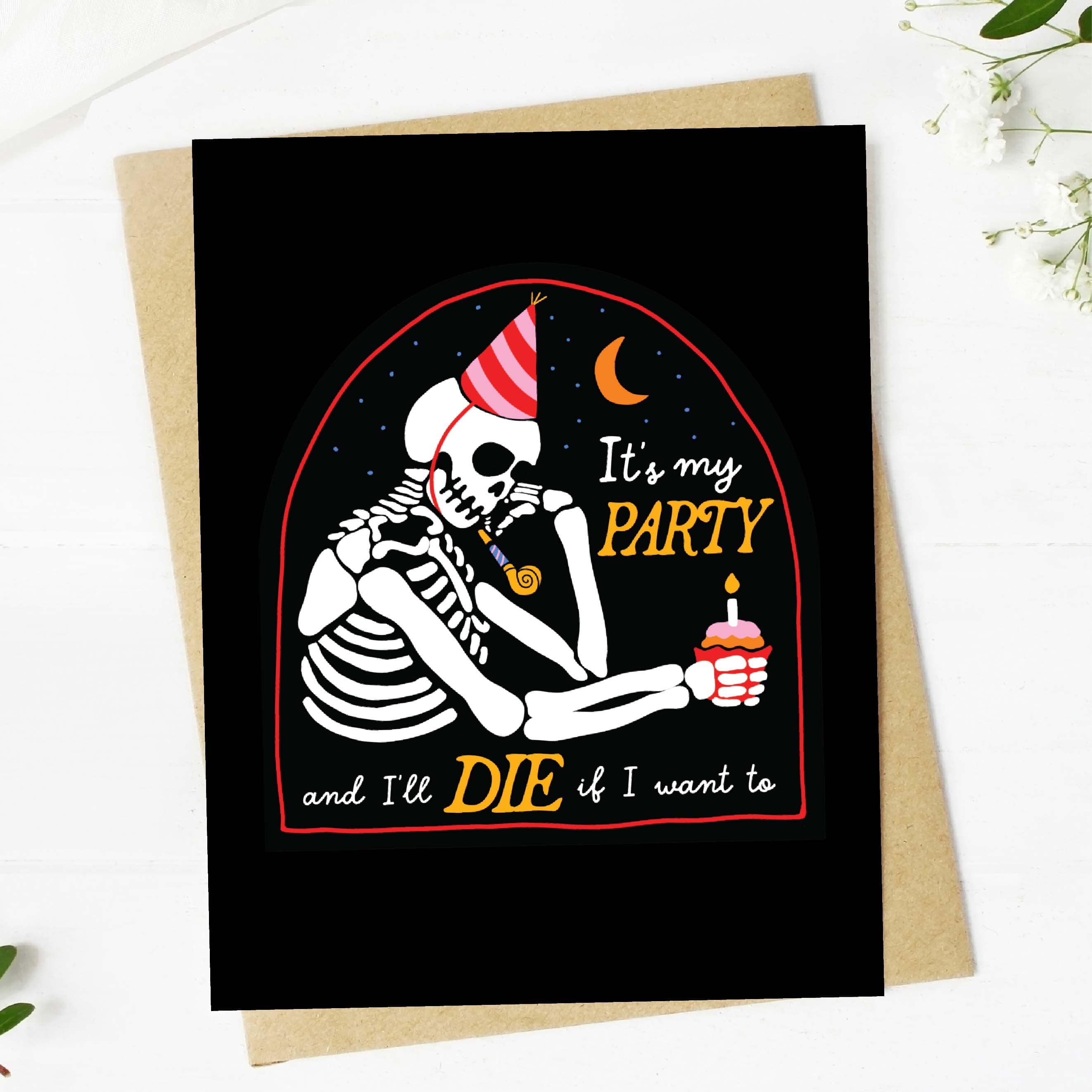  It's My Party And I'll Die If I Want To Halloween Birthday Card、mySite、elrpsem3k