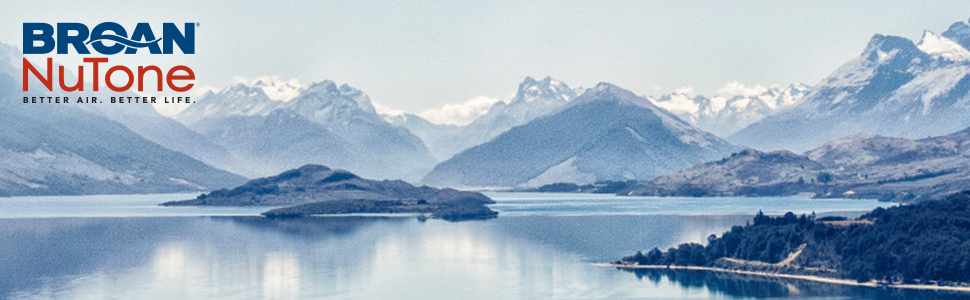 Broan-NuTone, Better Air, Better Life.