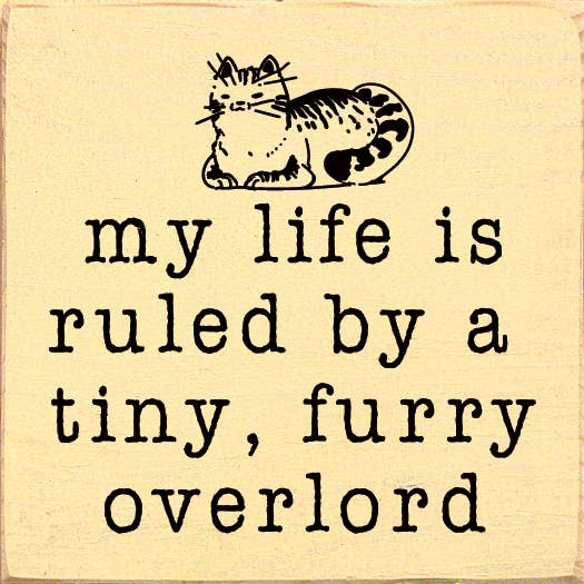 Funny Cat Lover's Sign: My life is ruled by a tiny, furry overlord, Handmade in the USA Wood、mySite、g9winljtr