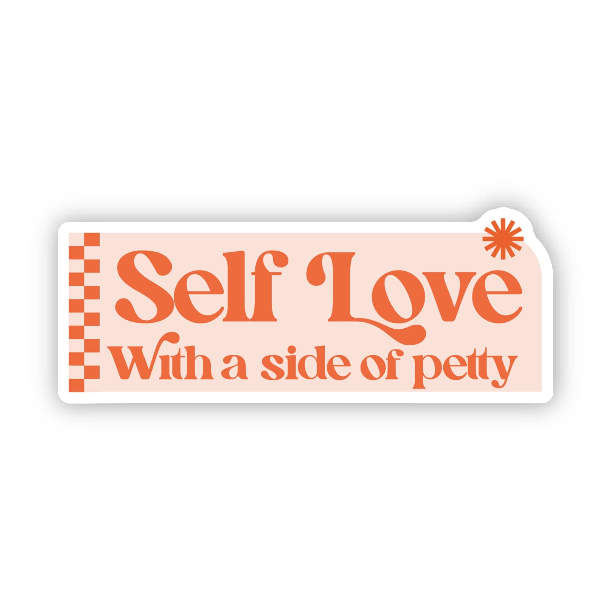  Self Love With a Side of Petty Snarky Sticker、mySite、elrpsem3k