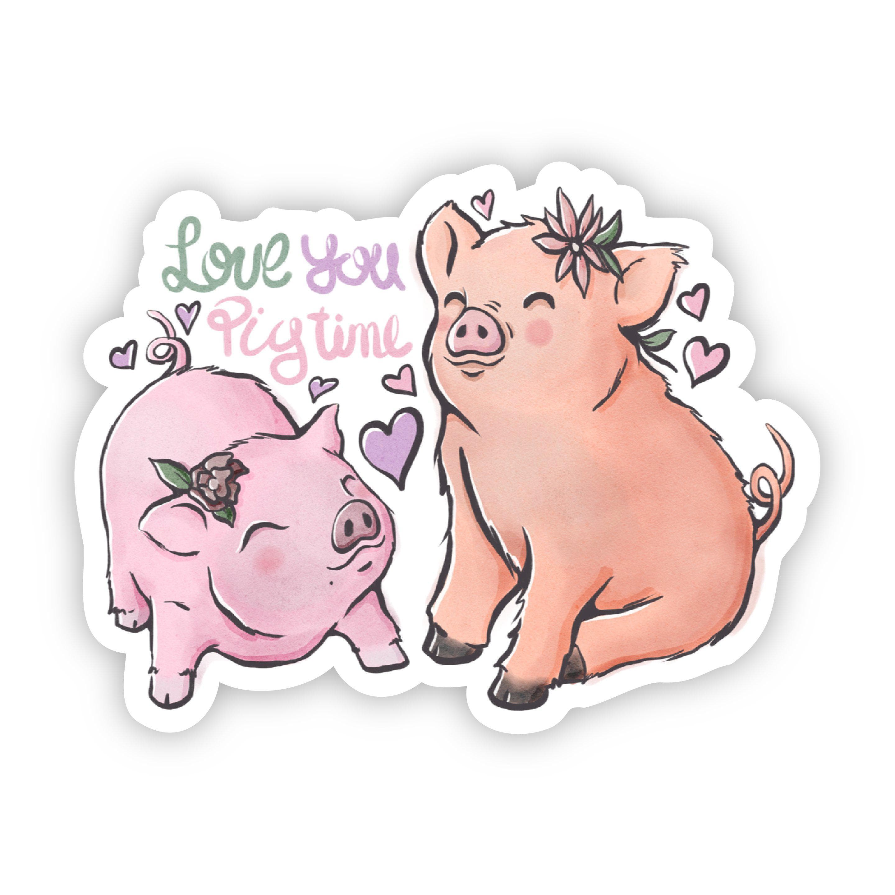  Love You Pig Time Sticker、mySite、elrpsem3k