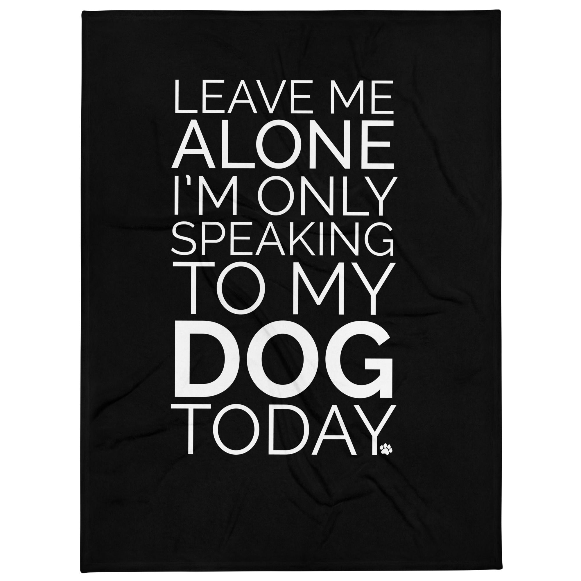 Leave Me Alone Dog Throw Blanket、mySite、camillekostekn