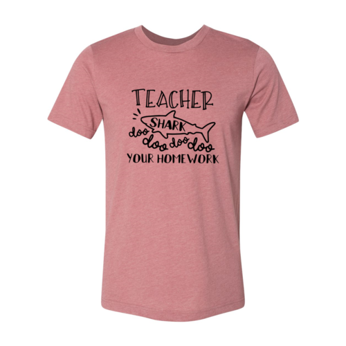 Teacher Shark Doo Doo Your Homework T-Shirt、mySite、camillekostekn