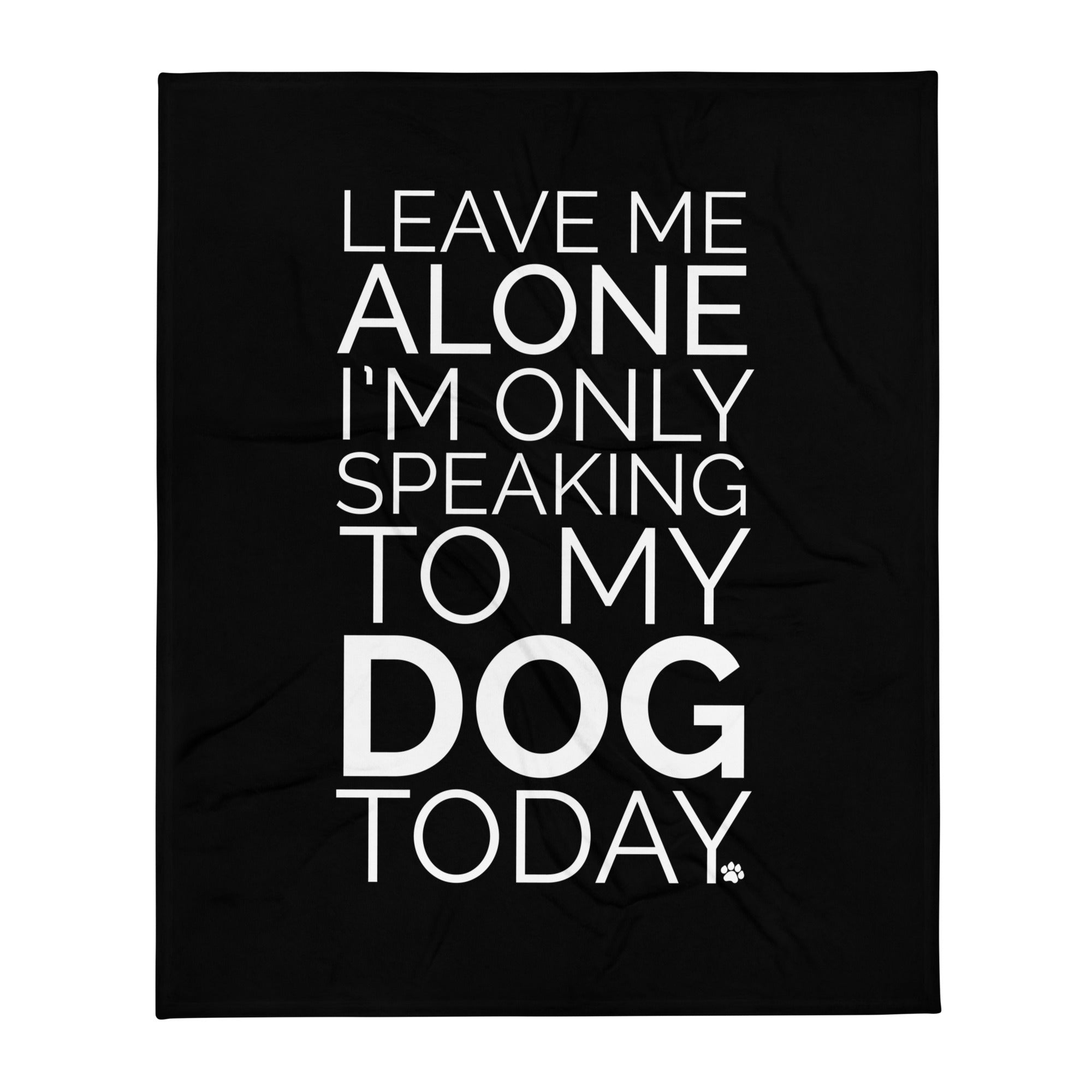 Leave Me Alone Dog Throw Blanket、mySite、camillekostekn