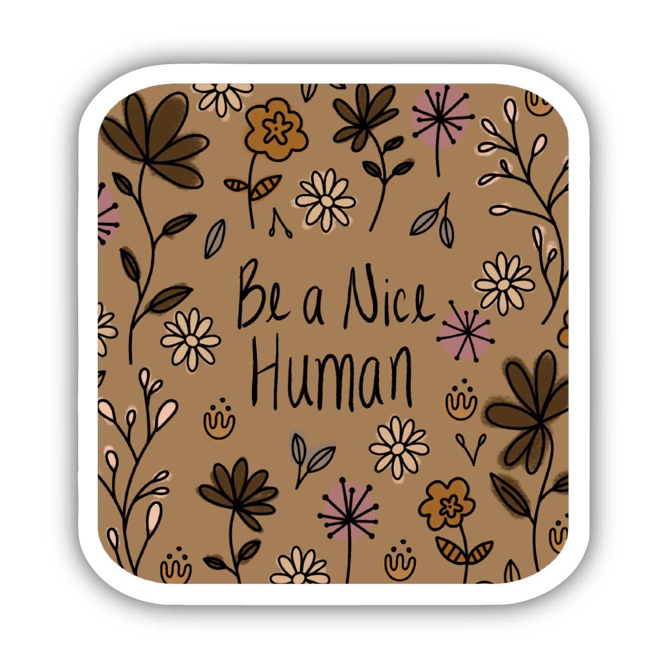  Be A Nice Human Floral Sticker、mySite、ghnorth