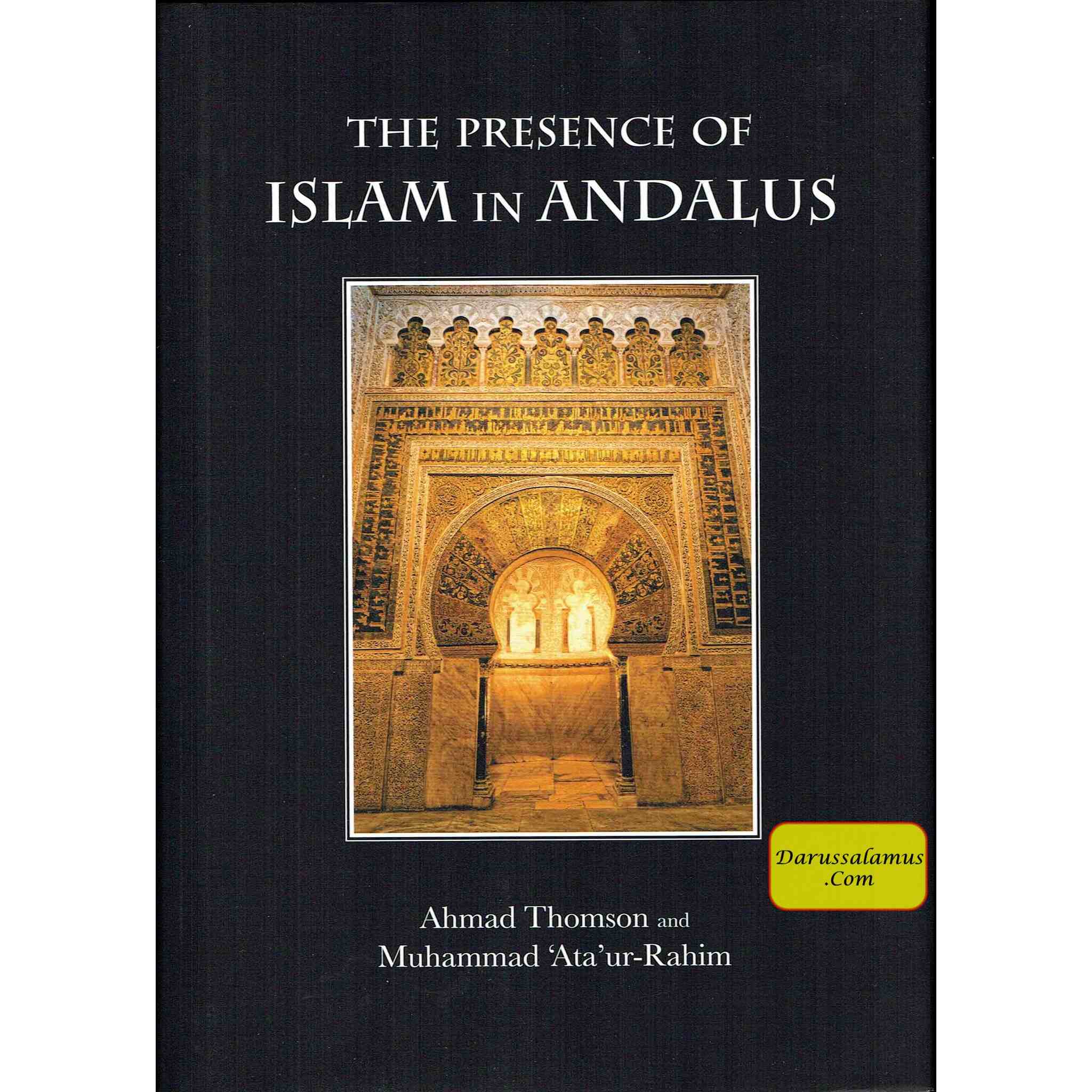 The Presence of Islam in Andalus By Ahmad Thomson and Muhammad 'Ata'-ur-Rahim、mySite、topwebapps