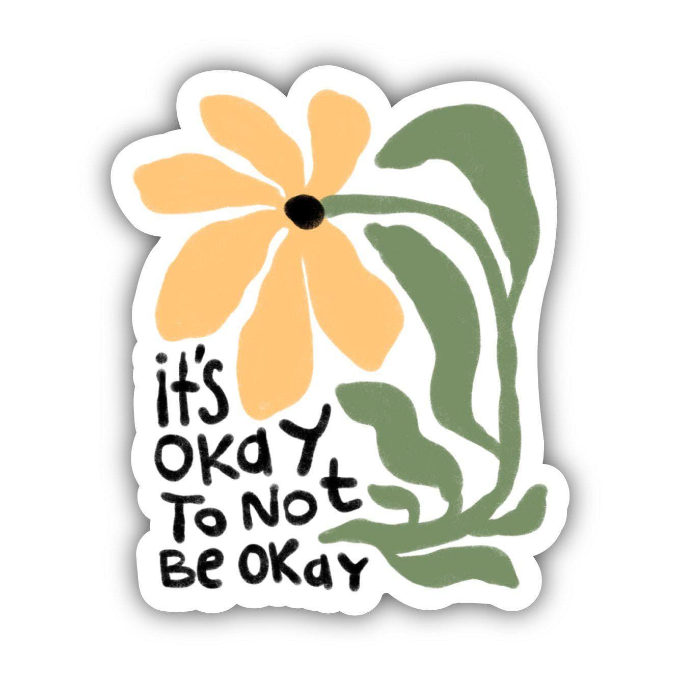  It's Okay To Not Be Okay Flower - Positivity Sticker、mySite、ghnorth