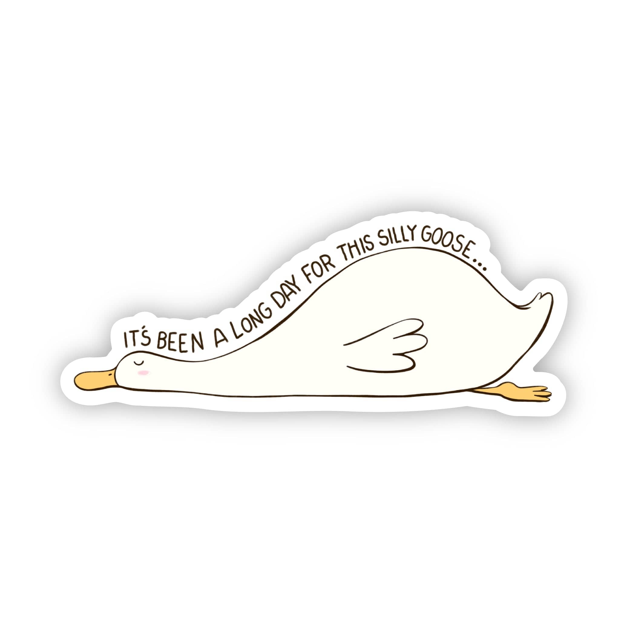  It's Been A Long Day Sleeping Silly Goose Sticker、mySite、ghnorth