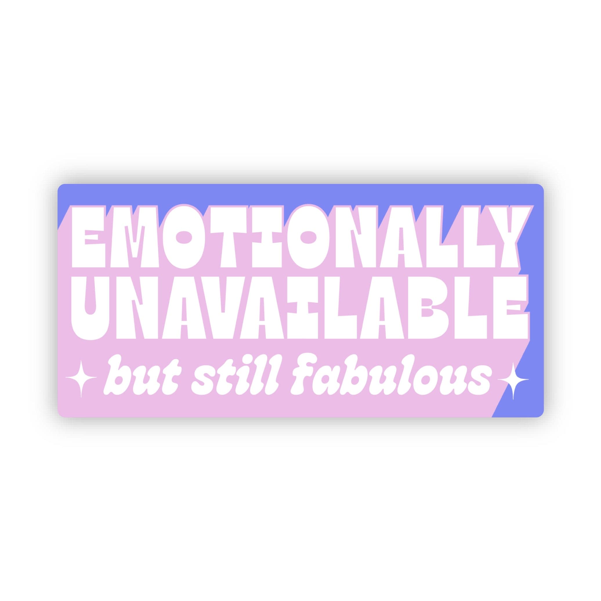  Emotionally Unavailable (but still fabulous) Snarky Sticker、mySite、ghnorth