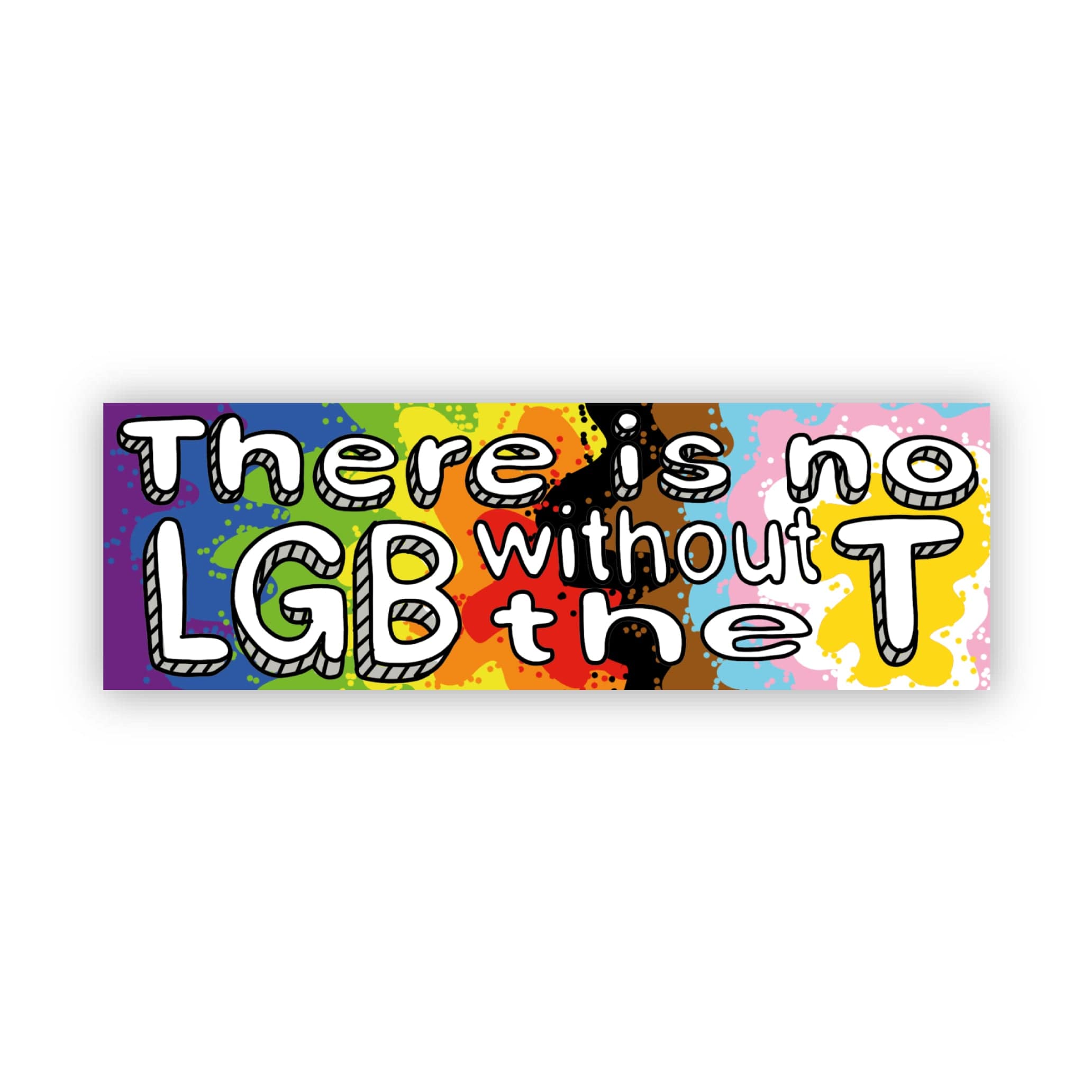  There is no LGB without the T Pride Sticker、mySite、ghnorth