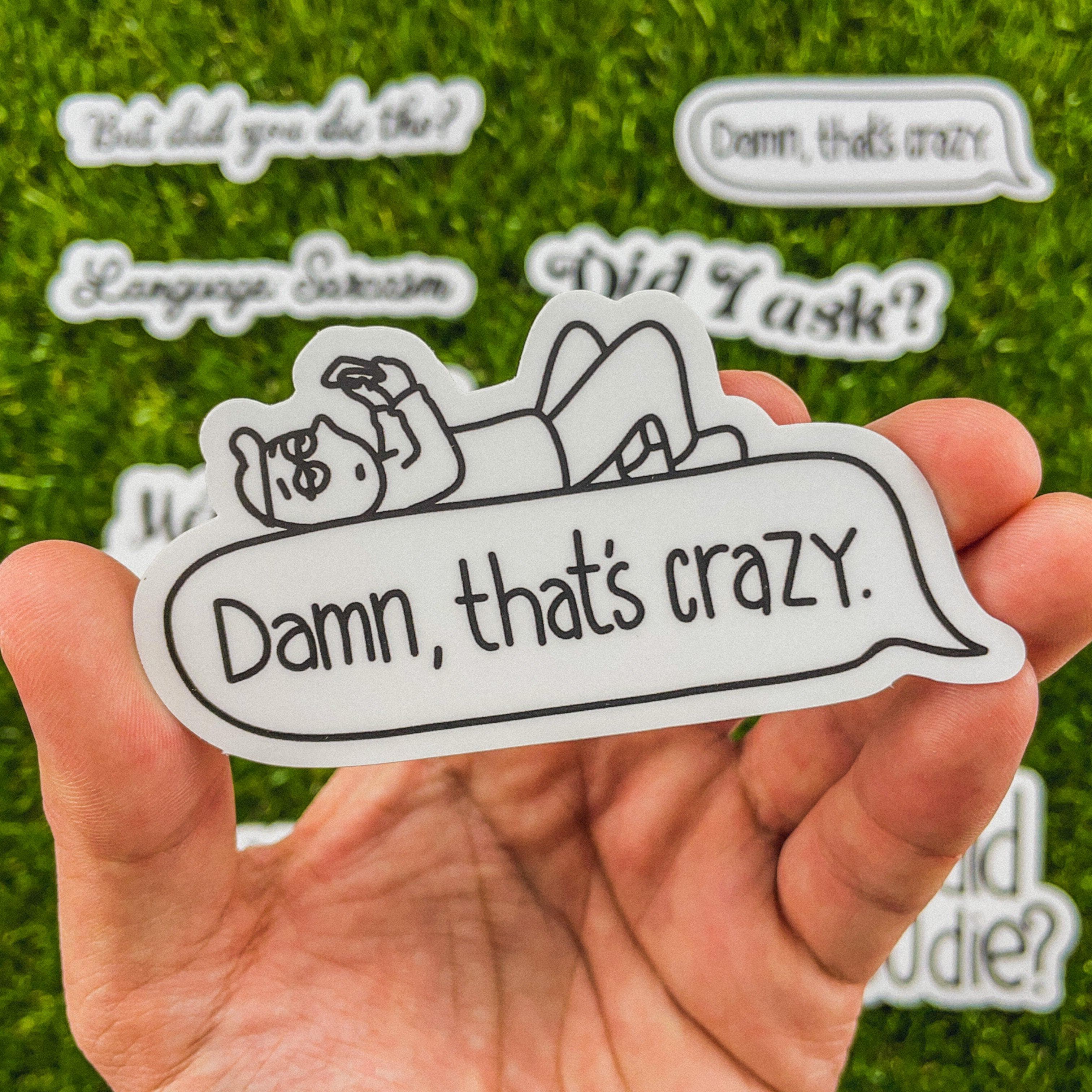  Damn, That's Crazy Text Response Sticker、mySite、elrpsem3k