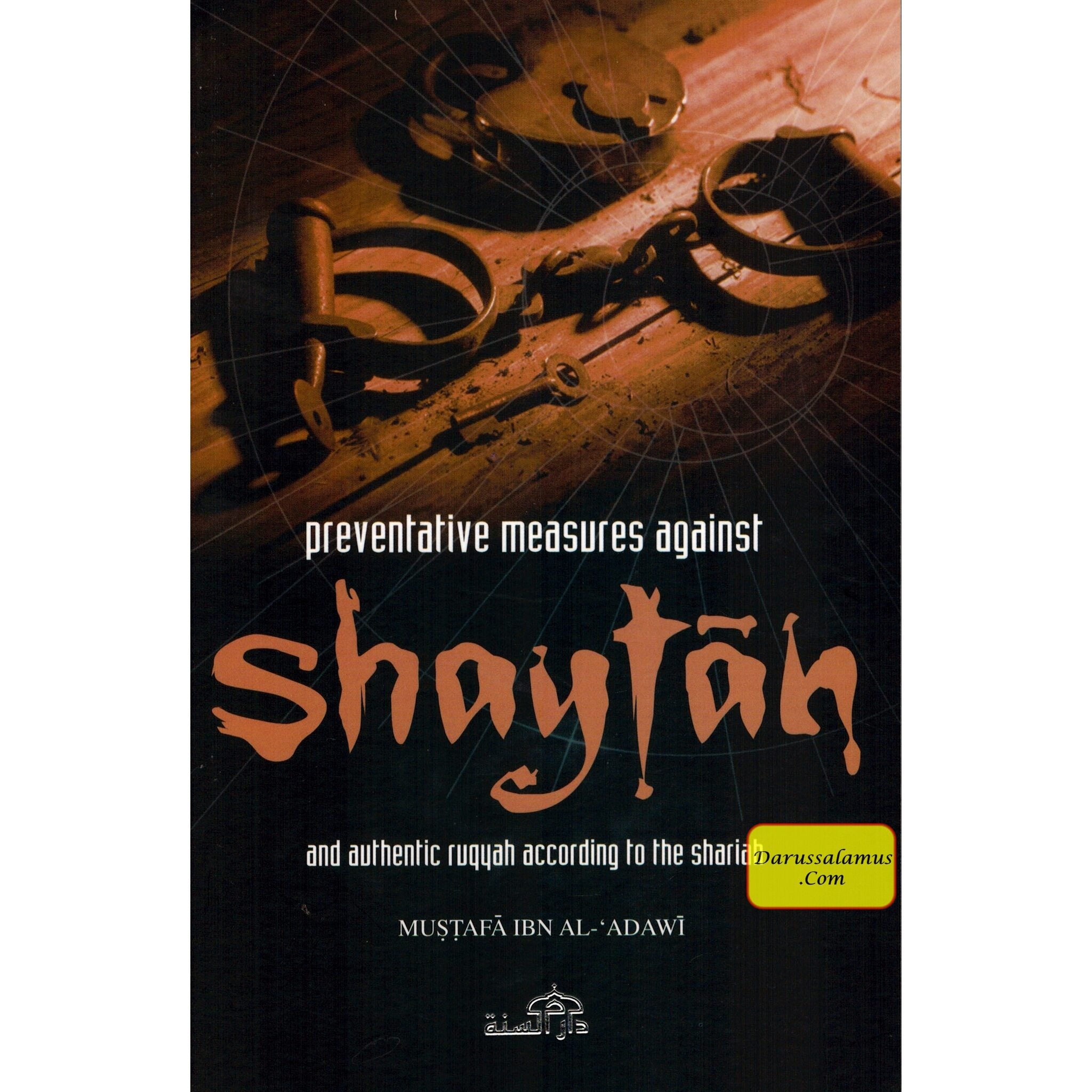 Preventative Measures Against Shaytan and Authentic Ruqyah According to the Shariah By Mustafa Ibn Al-Adawi、mySite、topwebapps