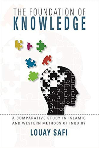 The Foundation Of Knowledge A comparative Study In Islamic And Western Methods Of Inquiry、mySite、topwebapps
