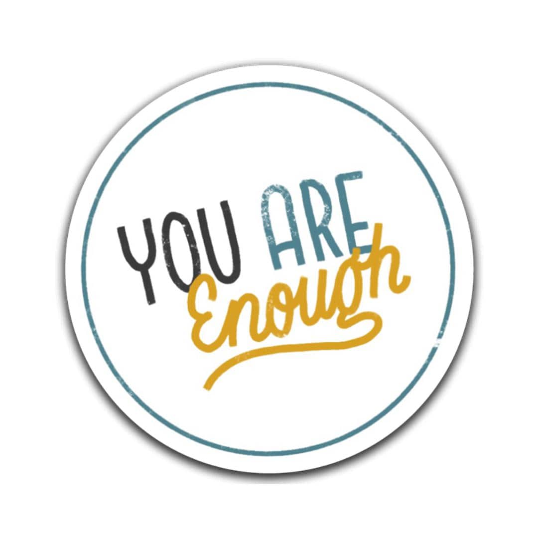  You Are Enough - Yellow Mental Health Sticker、mySite、elrpsem3k