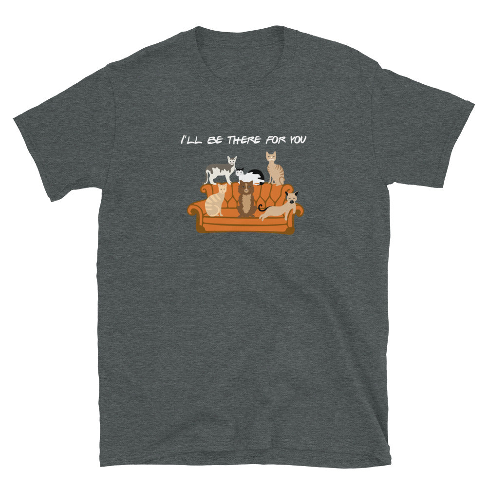 I'll Be There For You Cat T-Shirt、mySite、camillekostekn