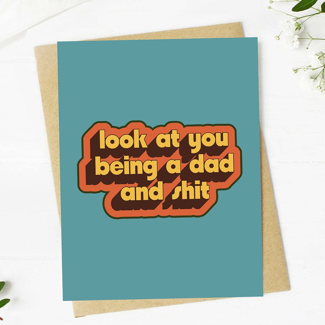  Look at you being a dad and shit Father's Day Card、mySite、elrpsem3k