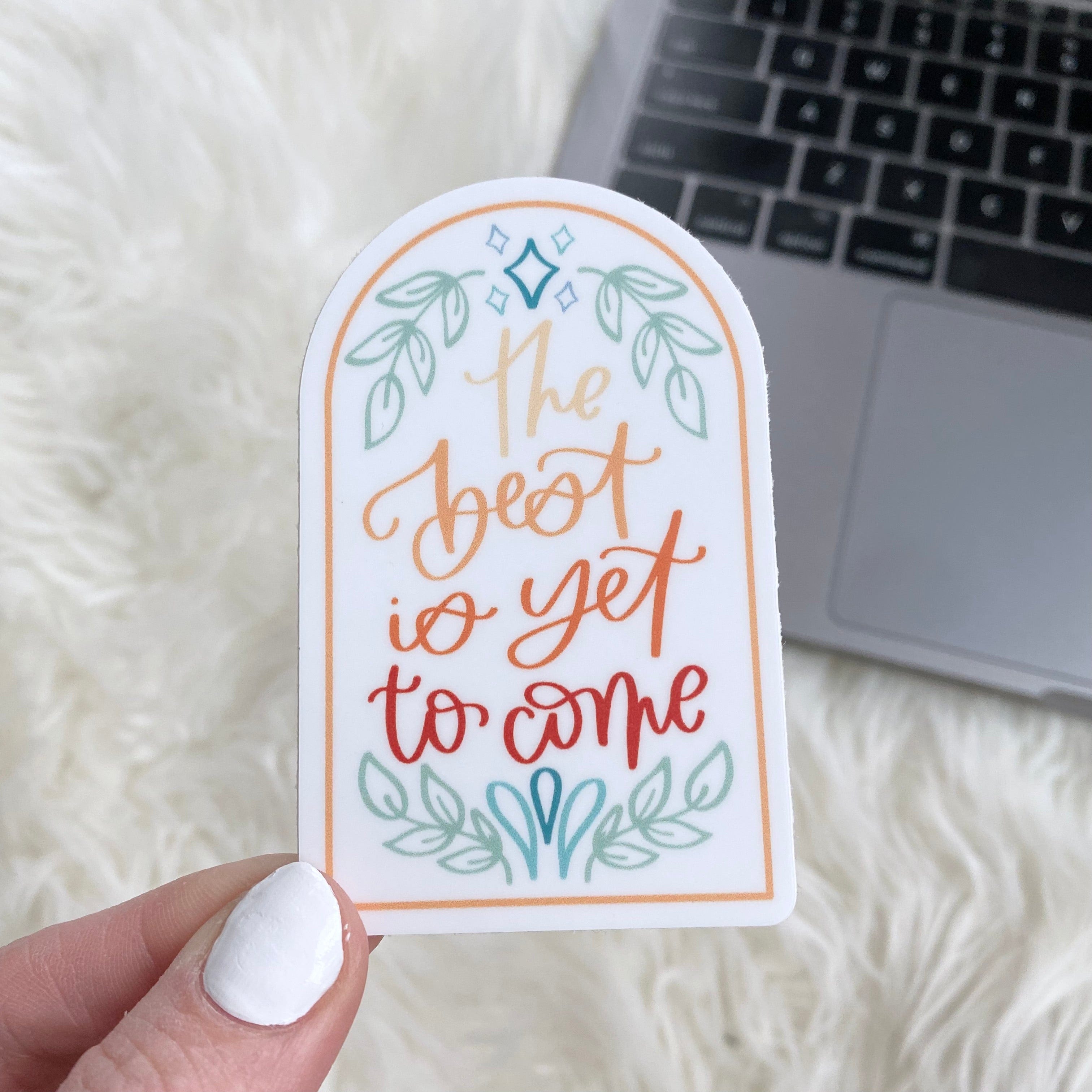  The Best Is Yet To Come Sticker、mySite、ghnorth