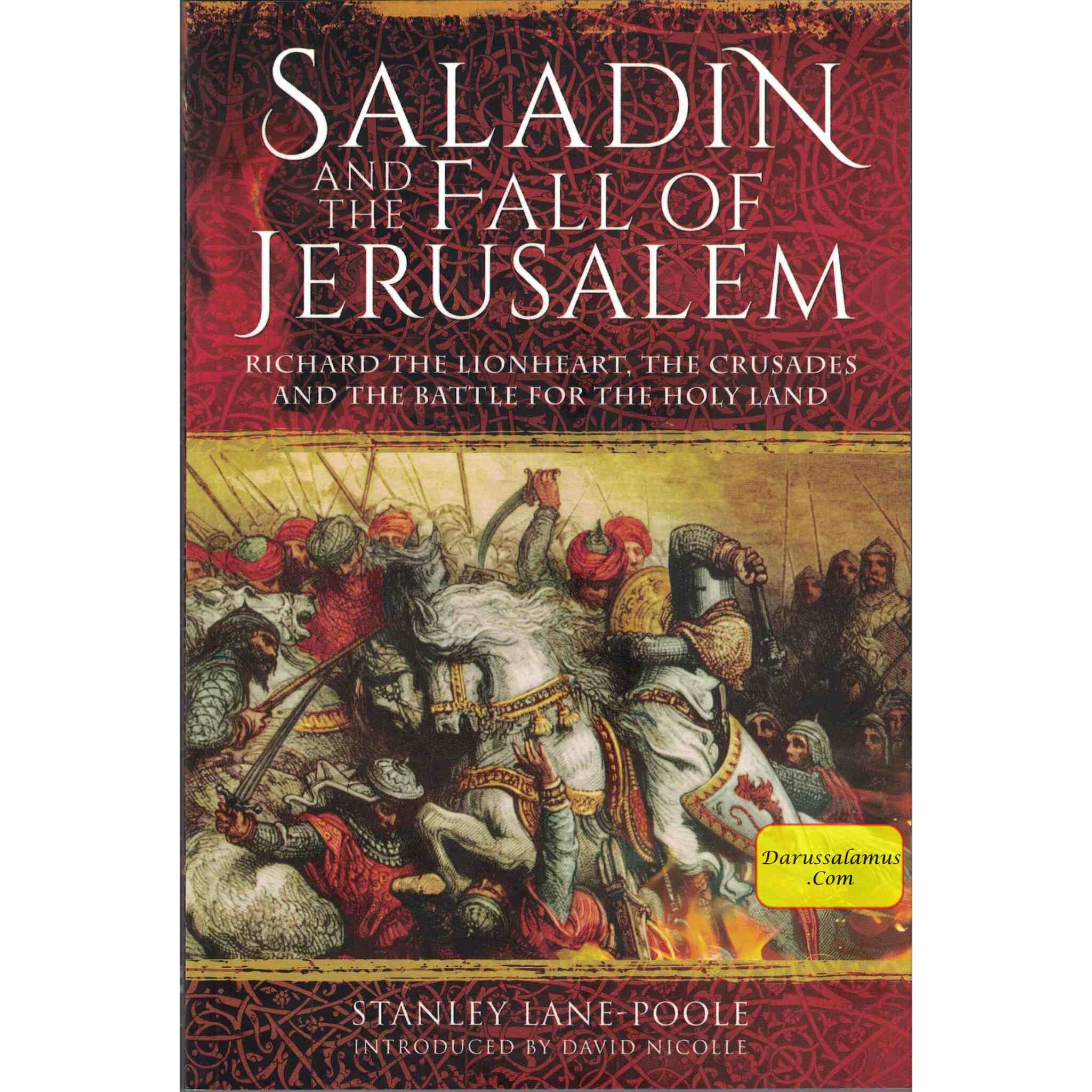 Saladin and the Fall of Jerusalem: Richard the Lionheart, the Crusades and the Battle for the Holy Land By Stanley Lane-Poole、mySite、topwebapps