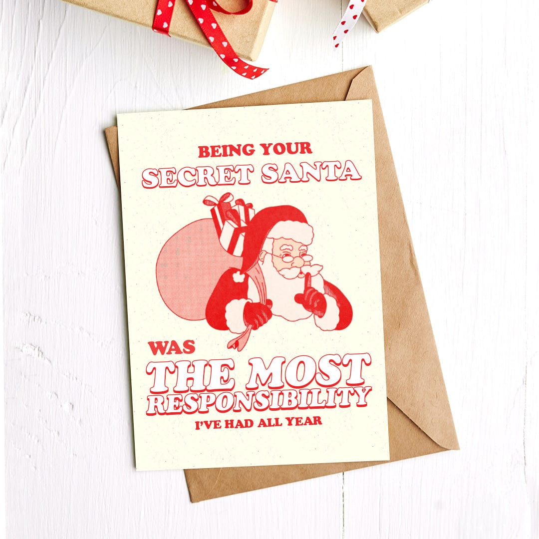  Being Your Secret Santa Was The Most Responsibility I've Had All Year Xmas Card、mySite、ghnorth